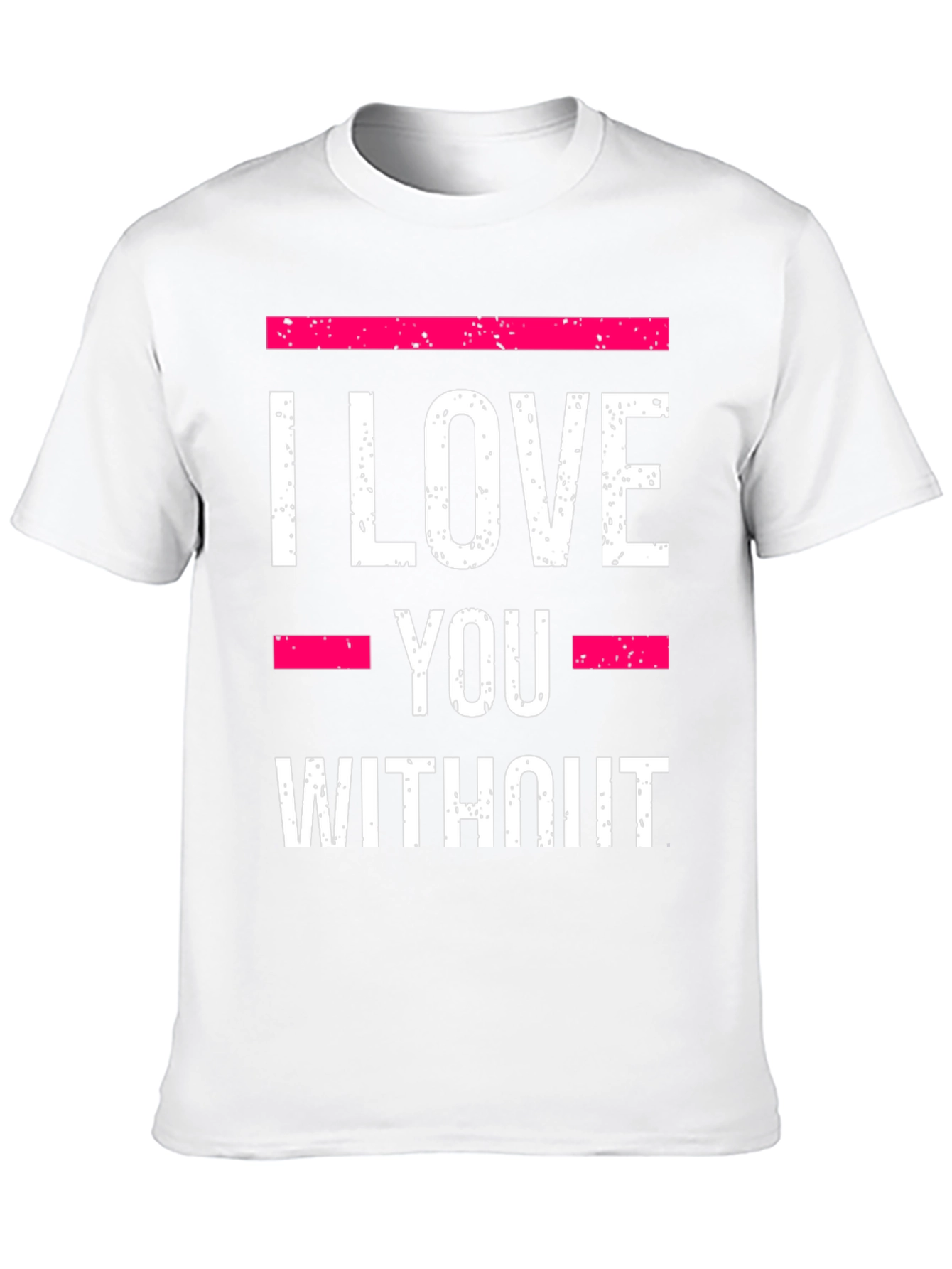 Black I Love You Without T-Shirt - Statement Tee view 10