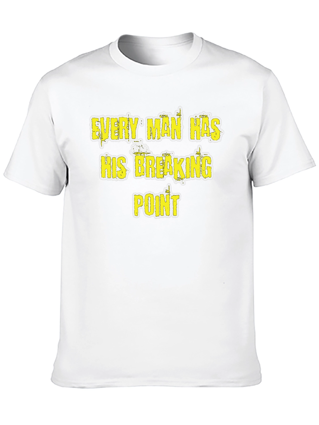 Black Every Man Has His Breaking Point T-Shirt - Funny Graphic Tee view 10