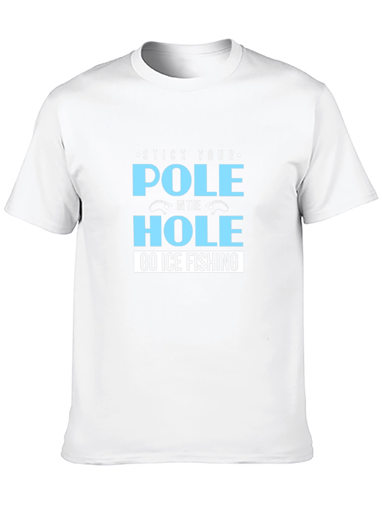 Black Stick Your Pole in the Hole T-Shirt Ice Fishing view 10