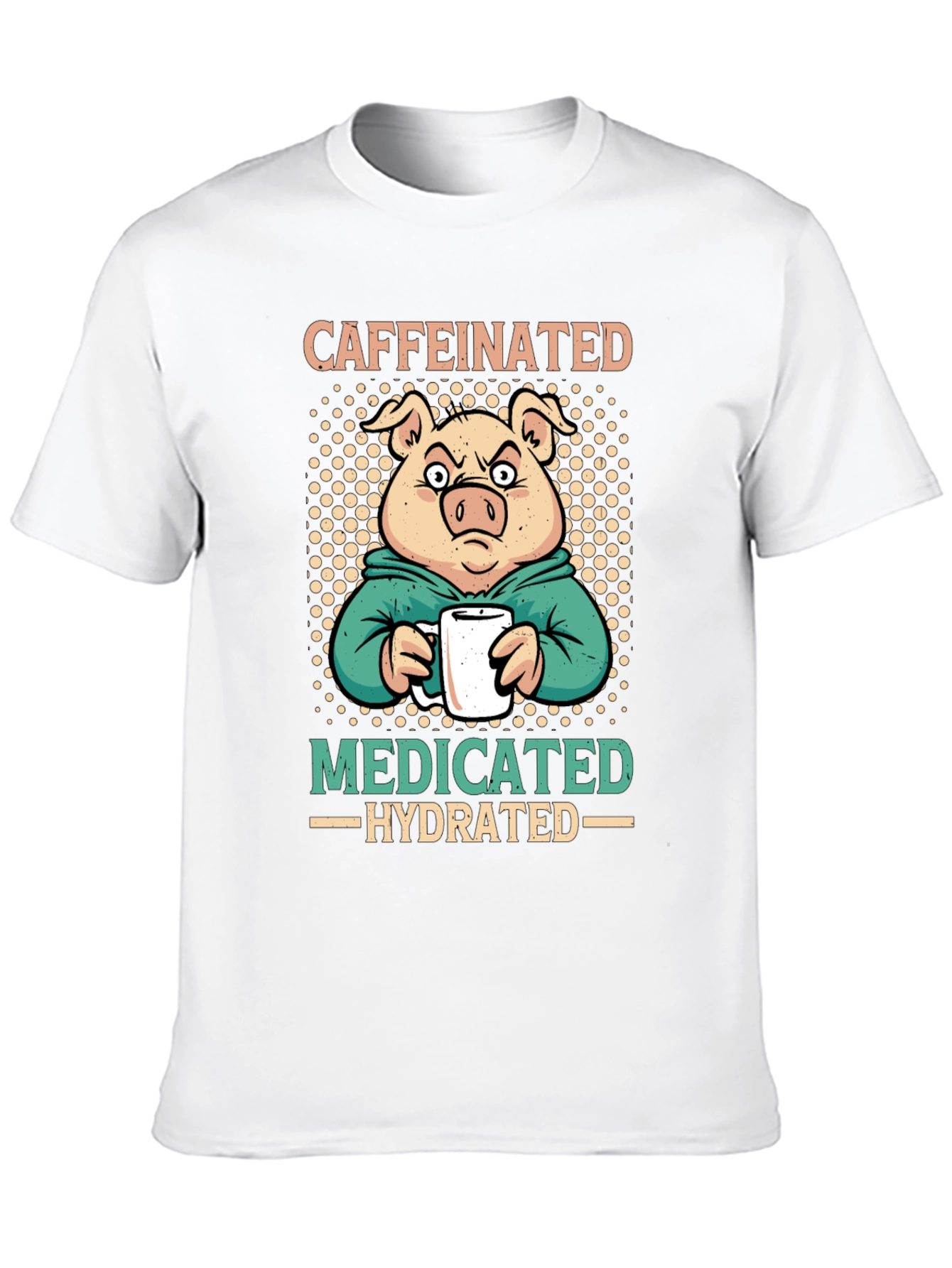Caffeinated Medicated Hydrated Pig T-Shirt - 10