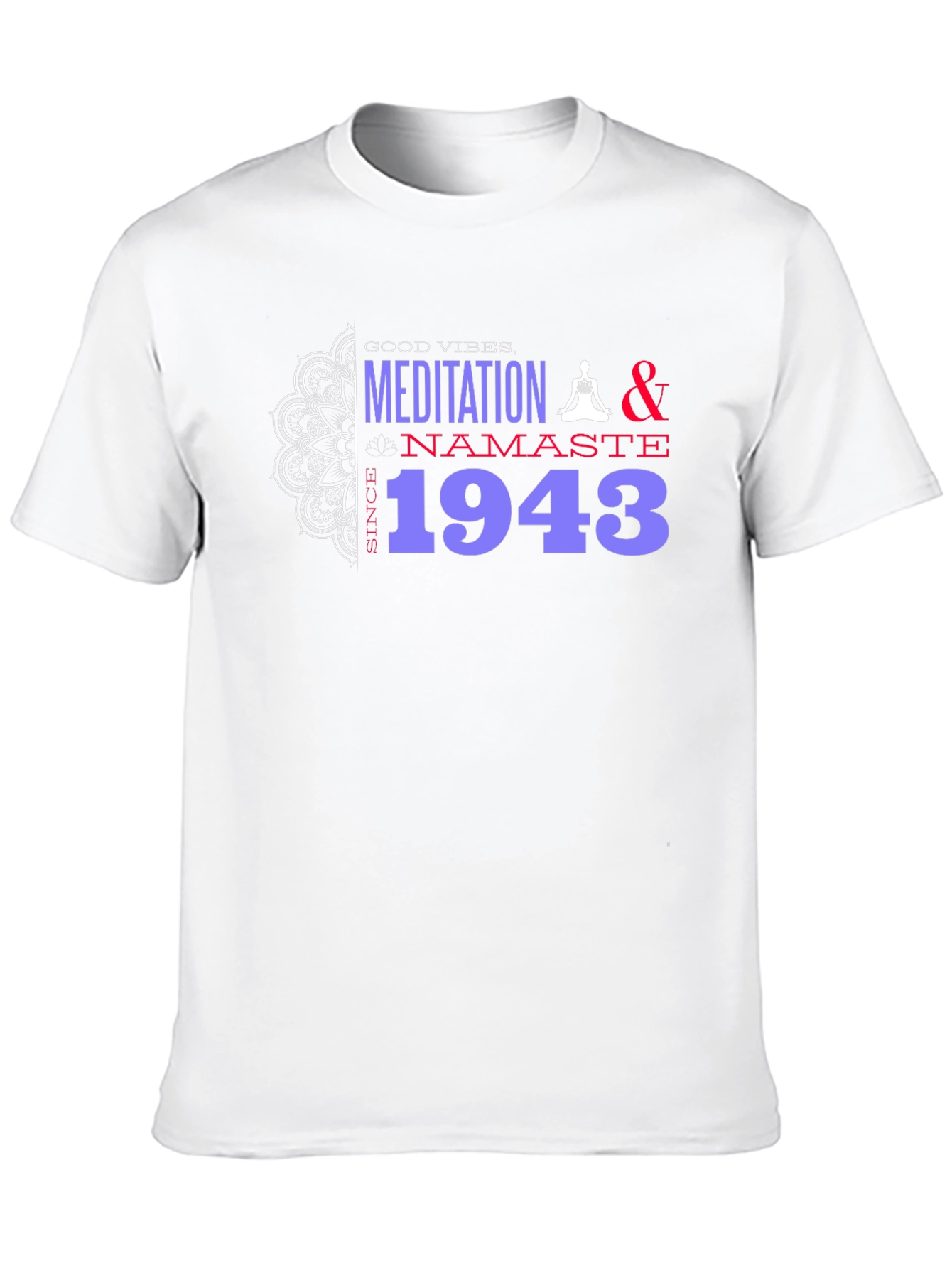 Black Meditation & Namaste T-Shirt - Good Vibes Since 1943 view 10