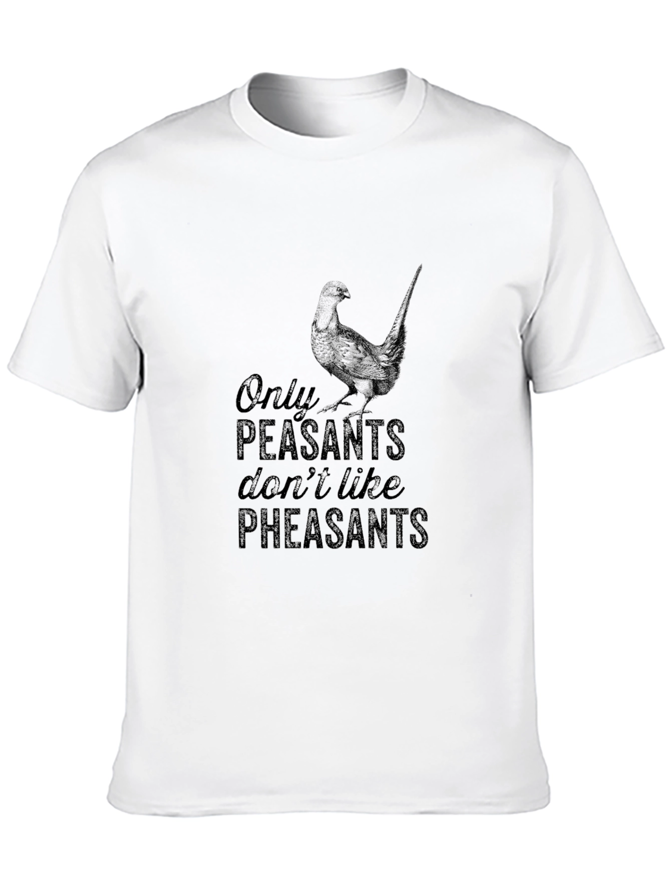 Black Only Peasants Don't Like Pheasants T-Shirt view 10