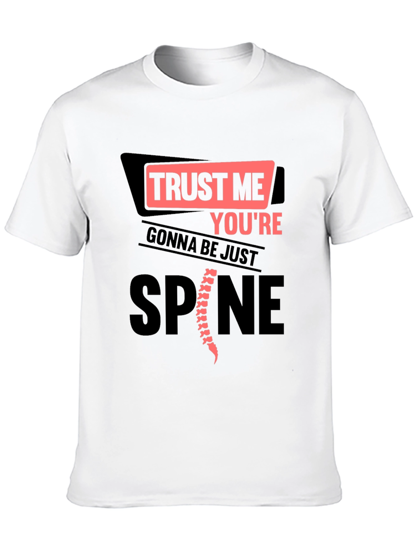 Black Trust Me You're Gonna Be Just Spine T-Shirt view 10
