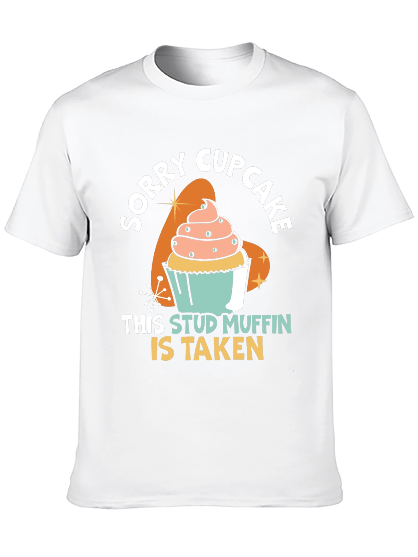 Black Sorry Cupcake Stud Muffin Taken Black T-Shirt view 10