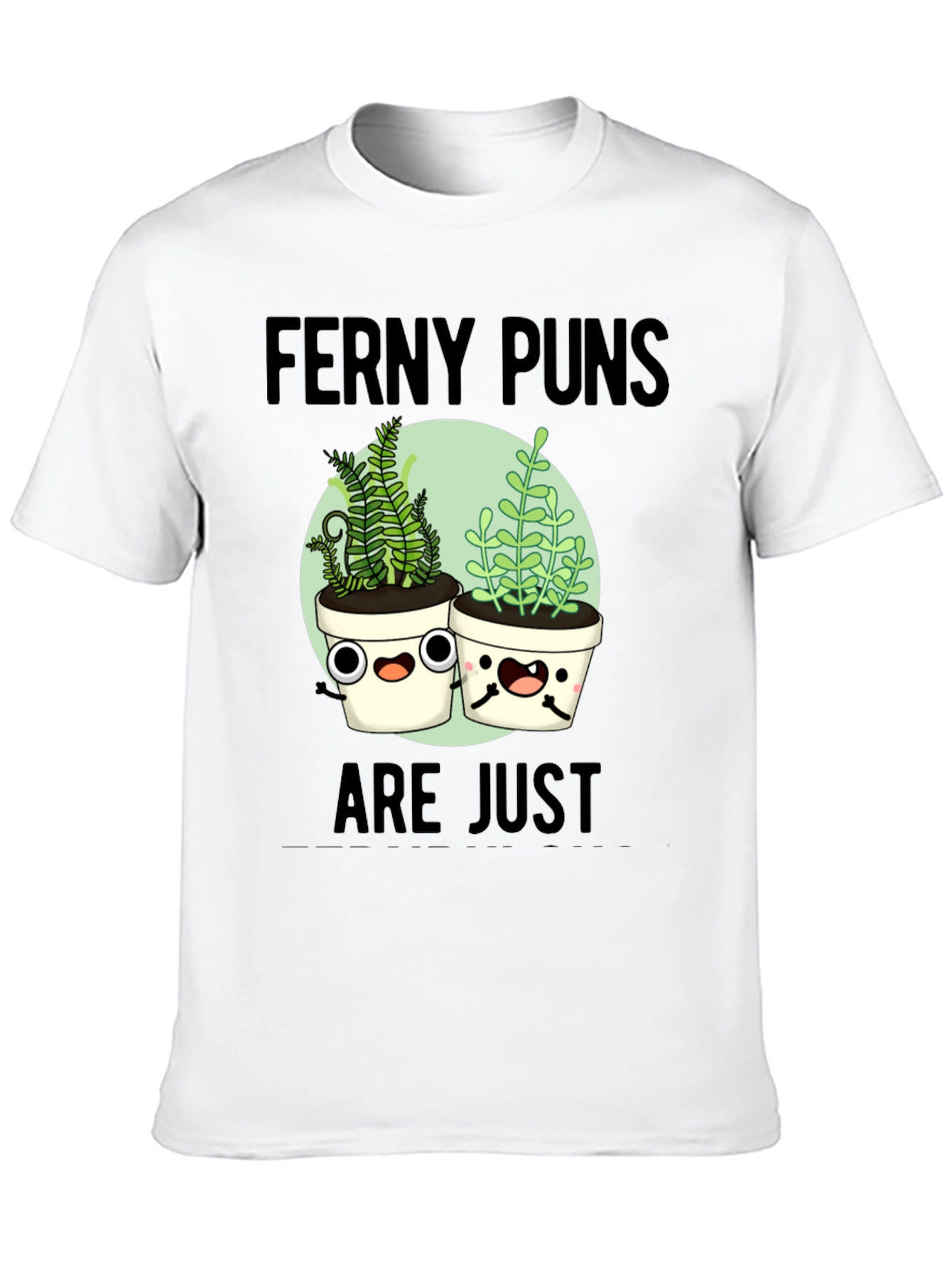 Black Ferny Puns T-Shirt - Funny Plant Humor Tee view 10