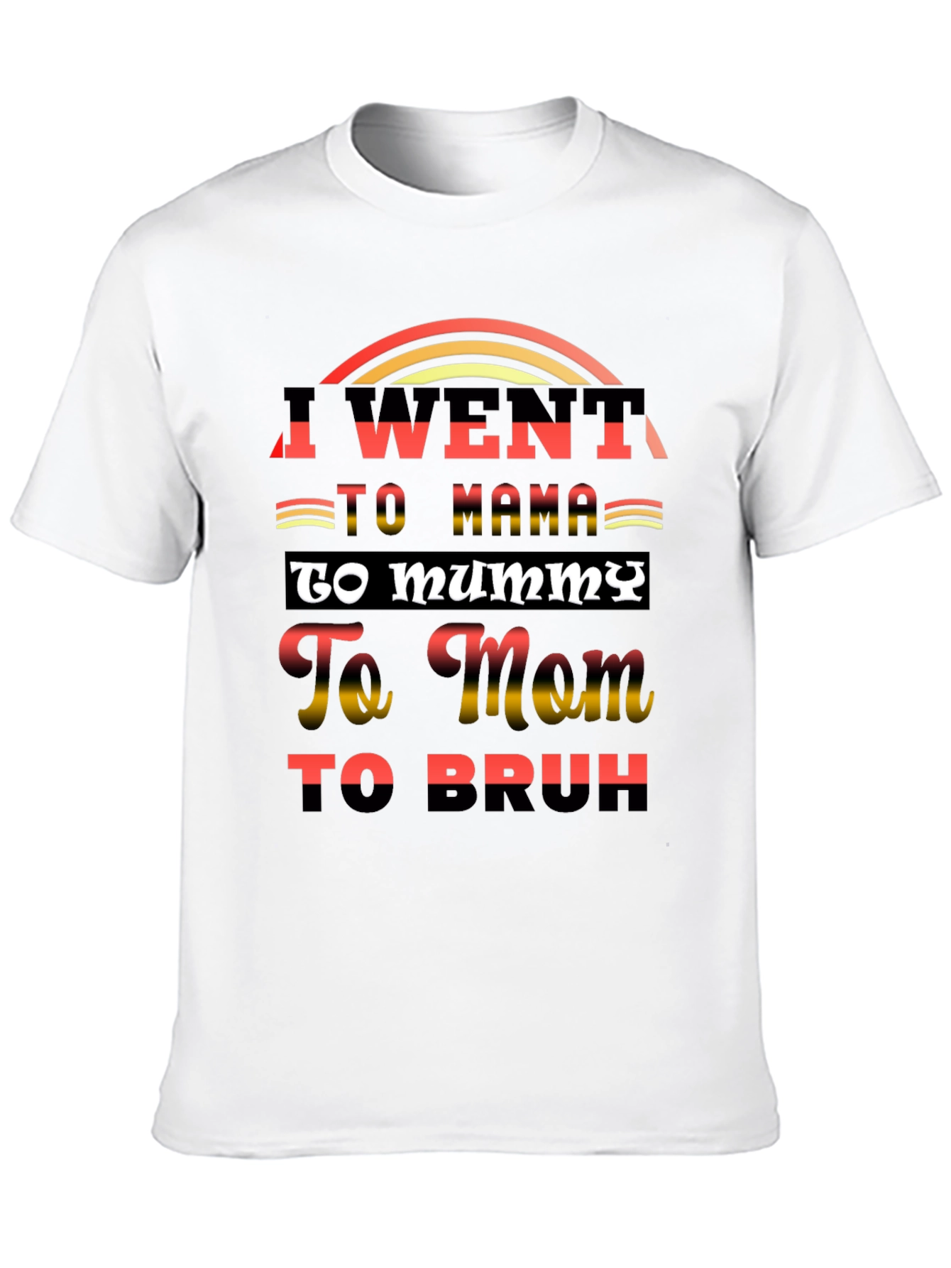 Black I Went to Mama T-Shirt Funny Sarcastic Tee view 10