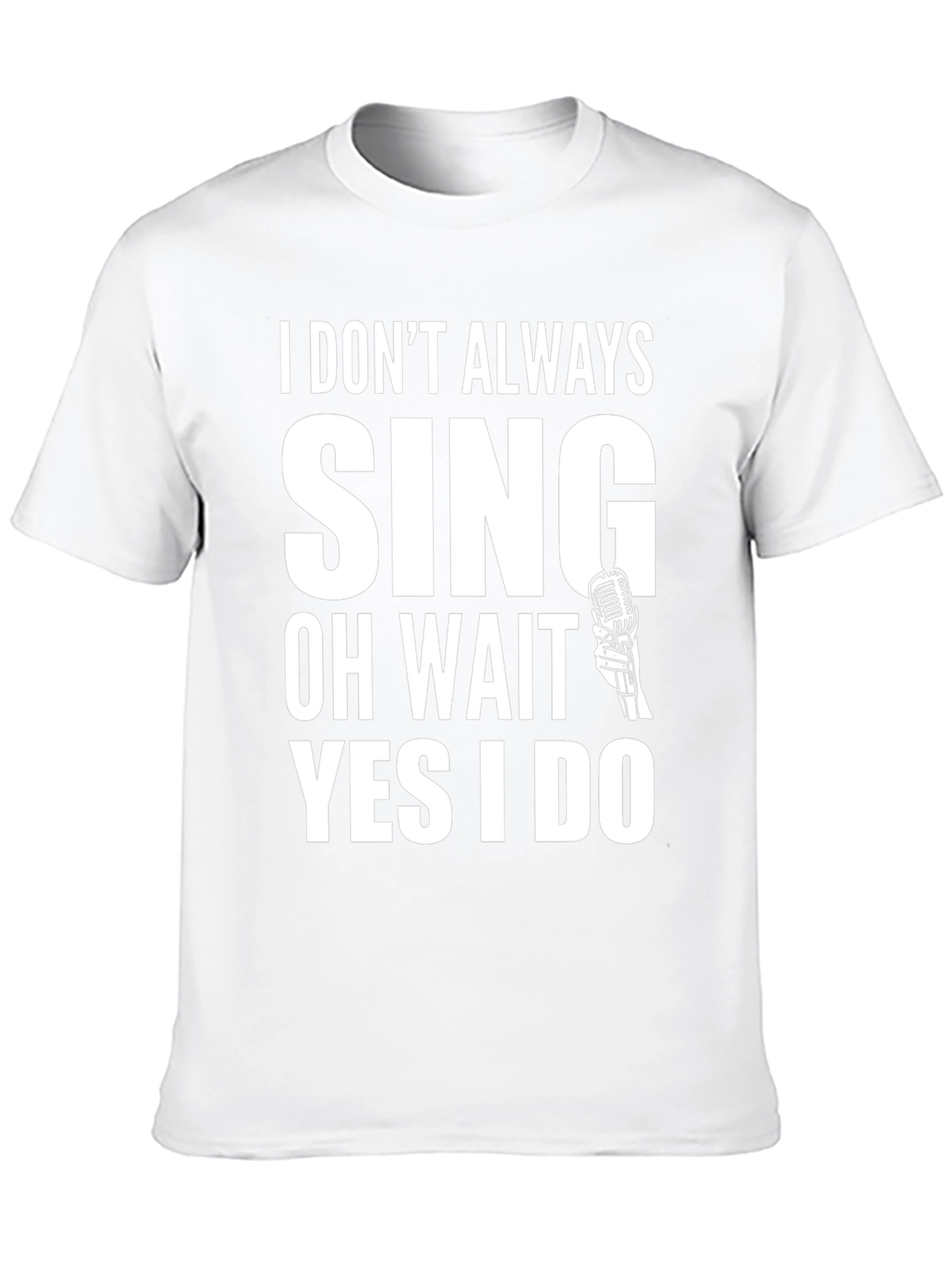 Black I Don't Always Sing T-Shirt view 10