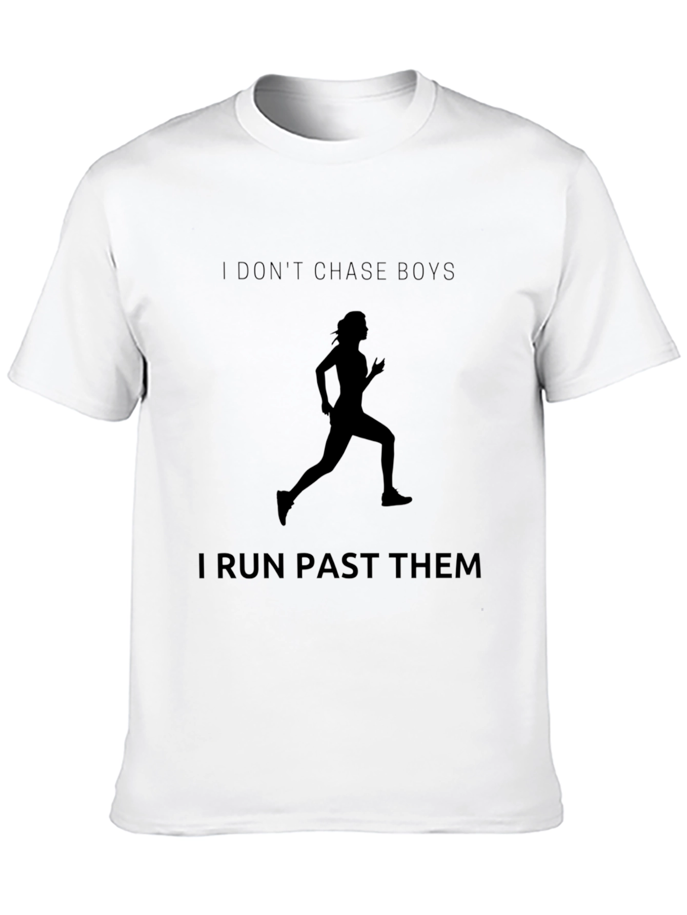 Black I Don't Chase Boys, I Run Past Them T-Shirt view 10