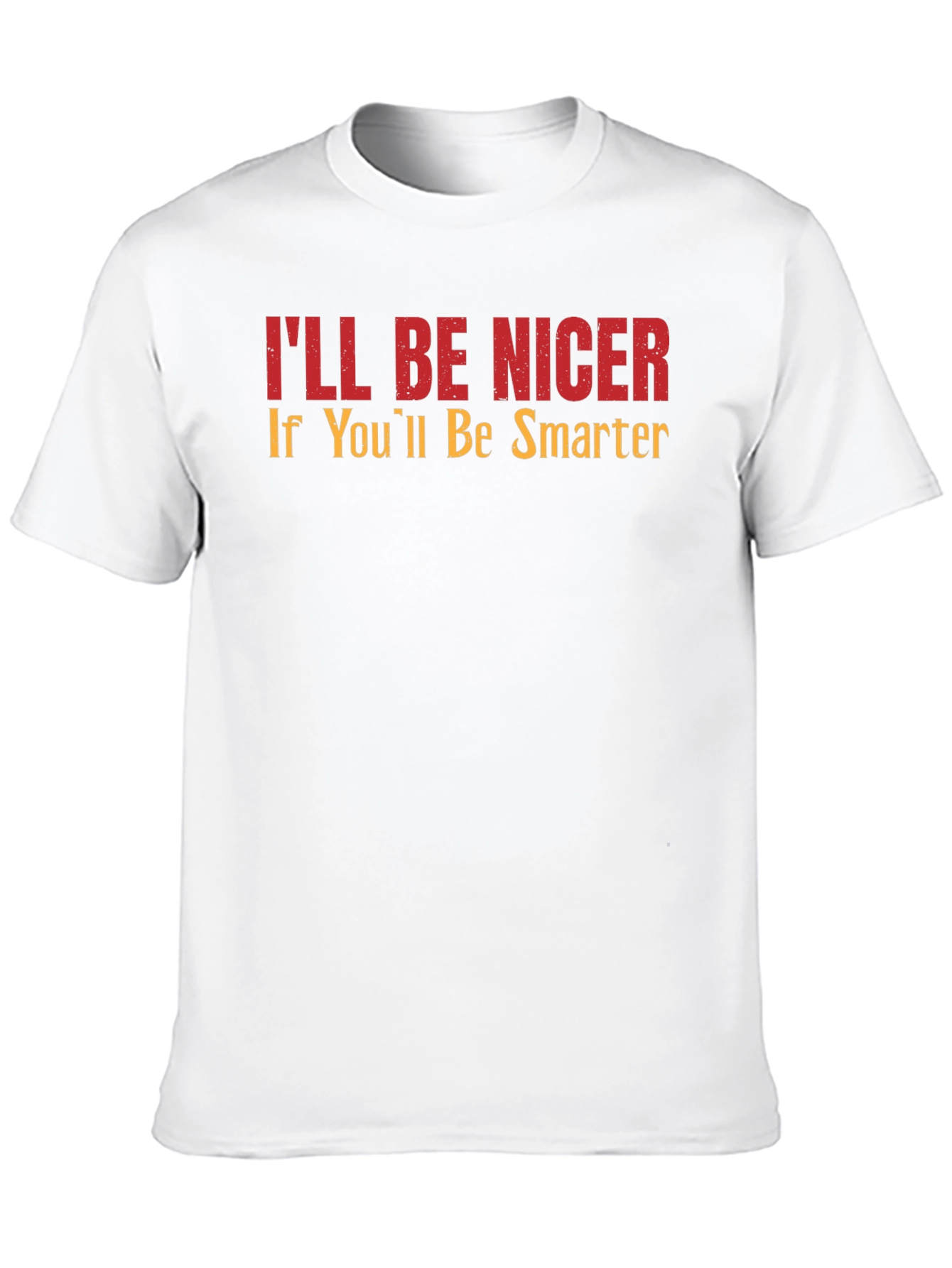 Black Funny T-Shirt: I'll Be Nicer If You'll Be Smarter - Novelty Tee view 10