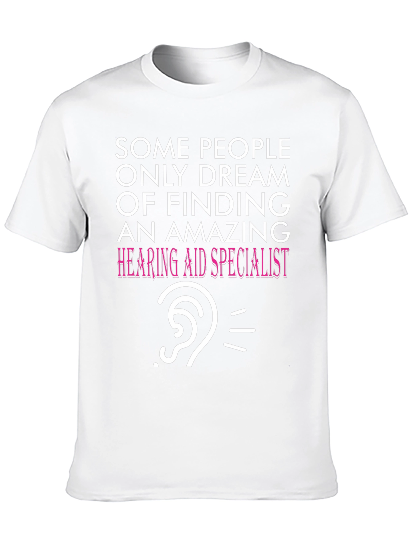 Funny Hearing Aid Specialist T-Shirt - 10