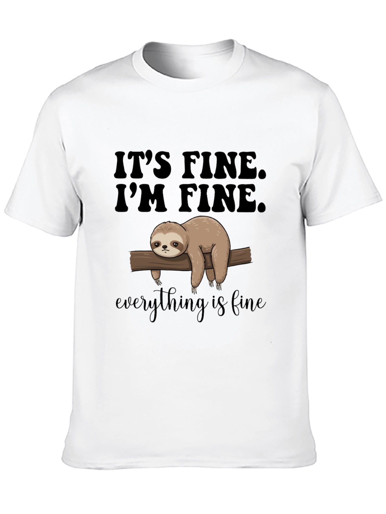 Black It's Fine, I'm Fine, Everything is Fine Sloth T-Shirt view 10