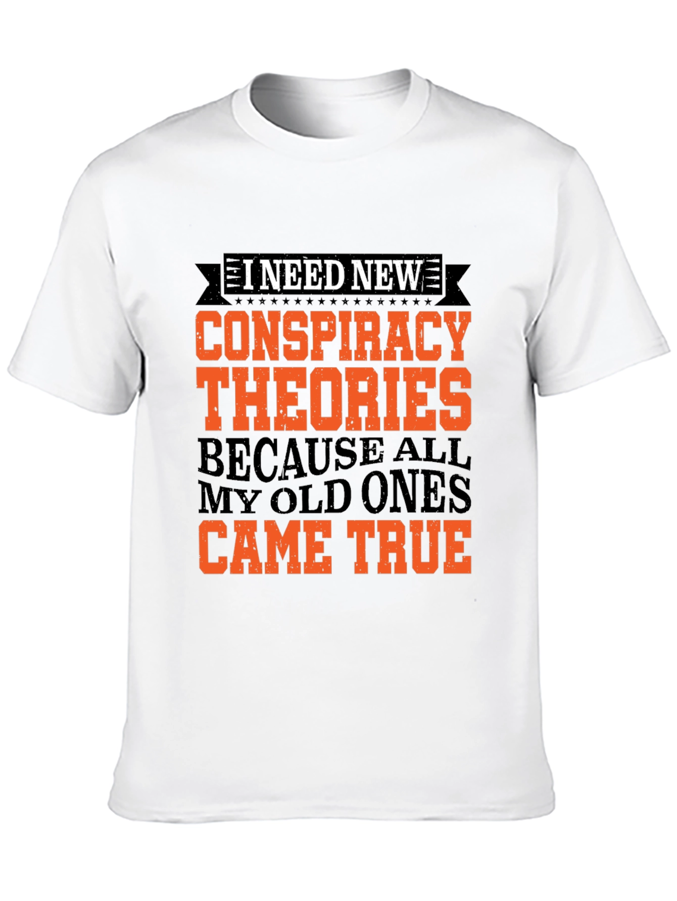 Black Conspiracy Theories T-Shirt - All My Old Ones Came True Funny Tee view 10
