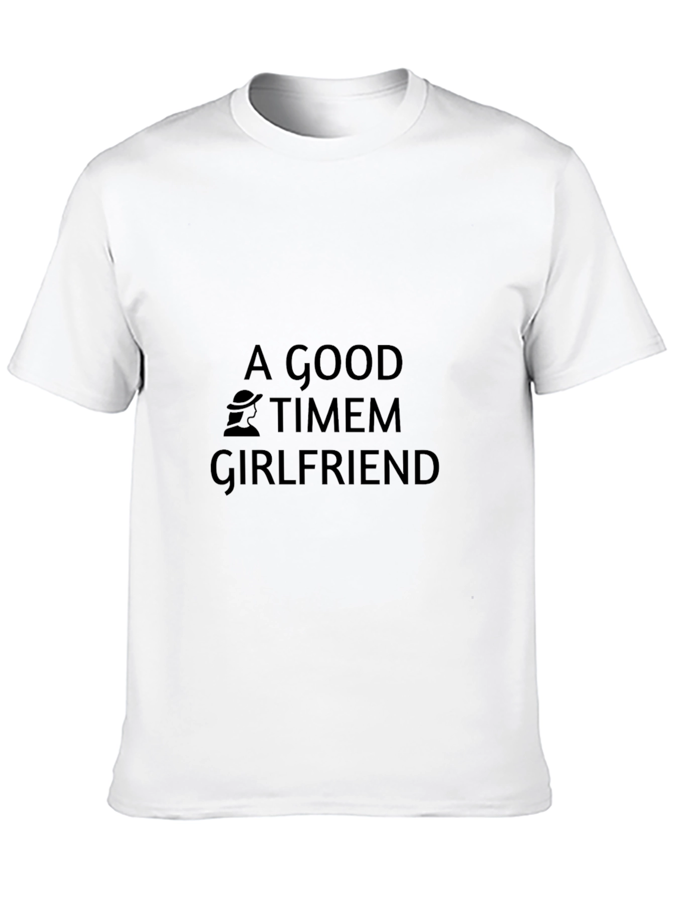 Black A Good Timem Girlfriend Black T-Shirt view 10