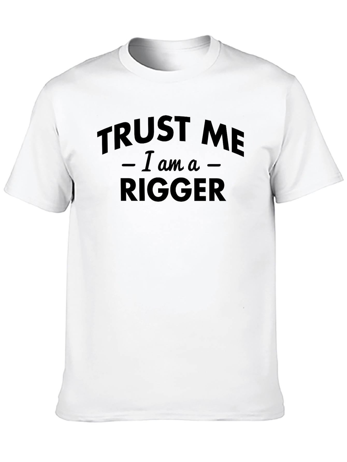 Black Trust Me I'm a Rigger T-Shirt view 10
