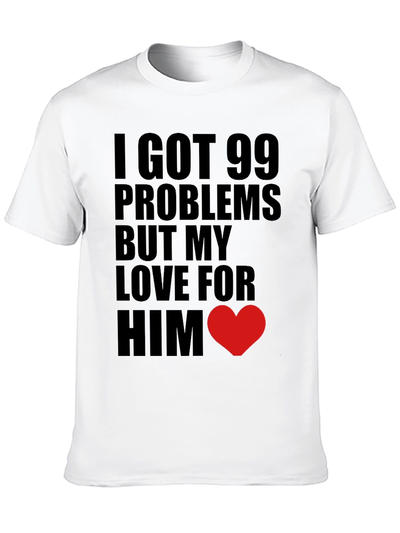 Black 99 Problems Love Him T-Shirt view 10