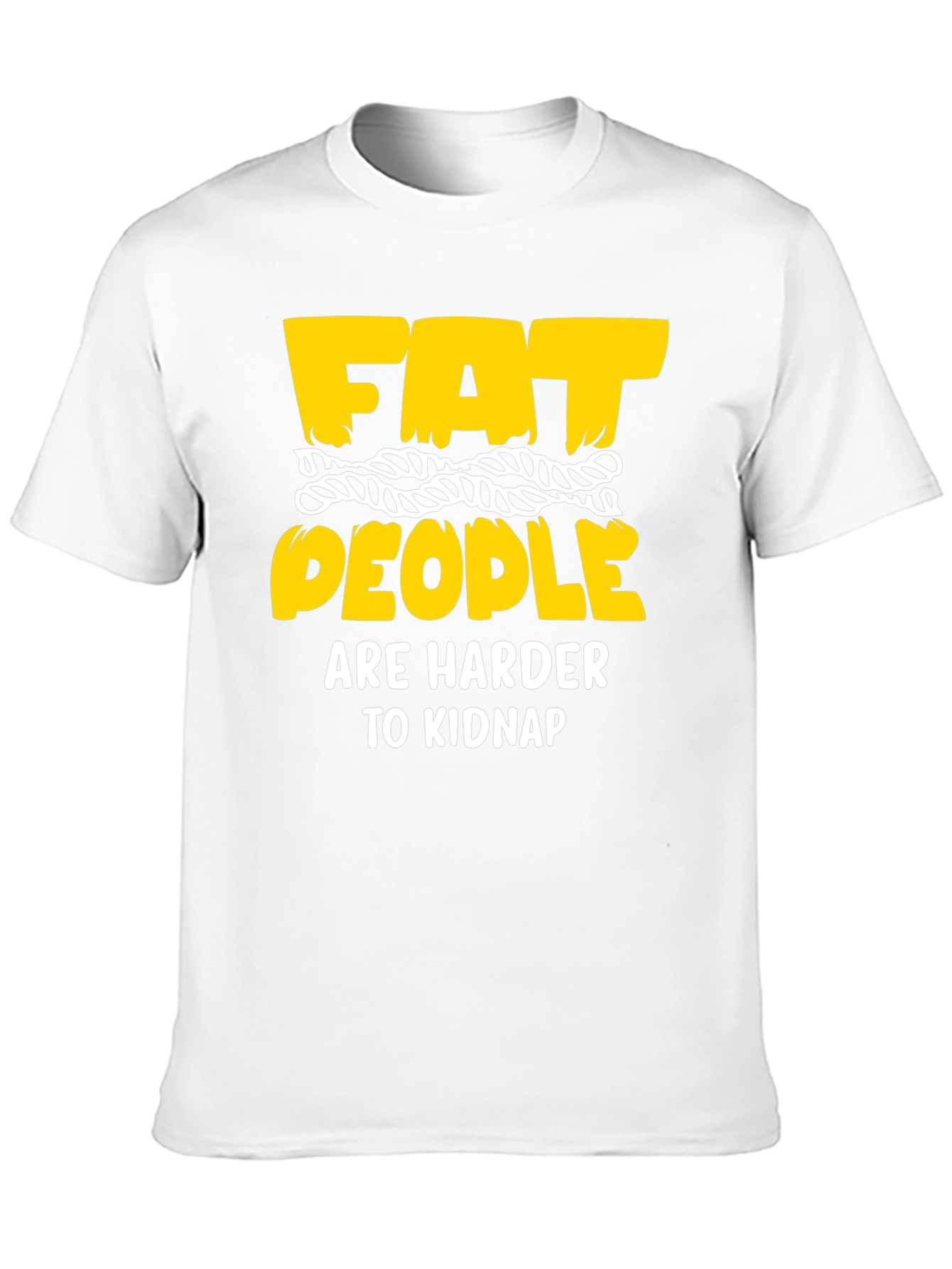 Black Funny Graphic T-Shirt: Fat People Are Harder To Kidnap view 10
