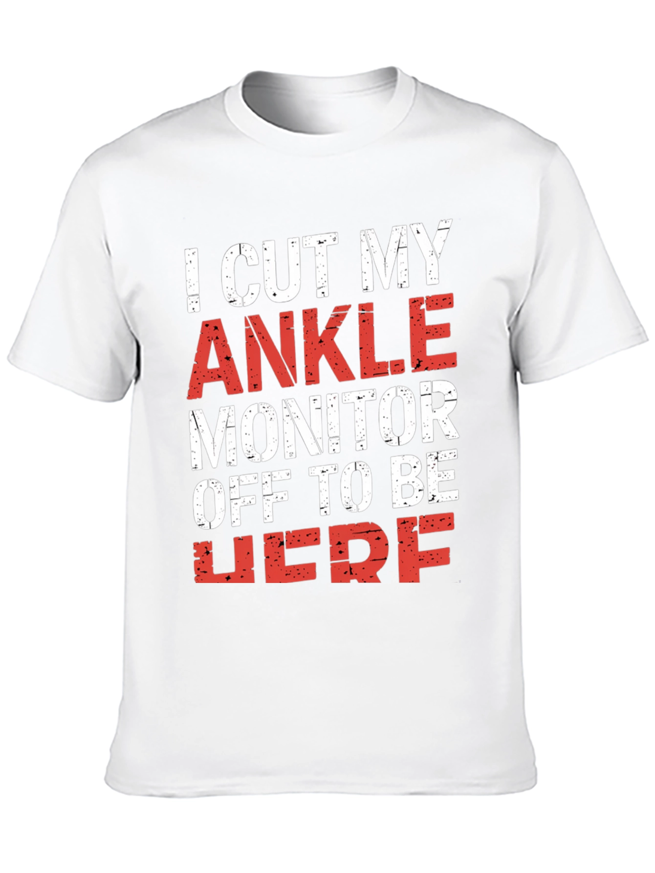 Black I Cut My Ankle Monitor Off T-Shirt view 10