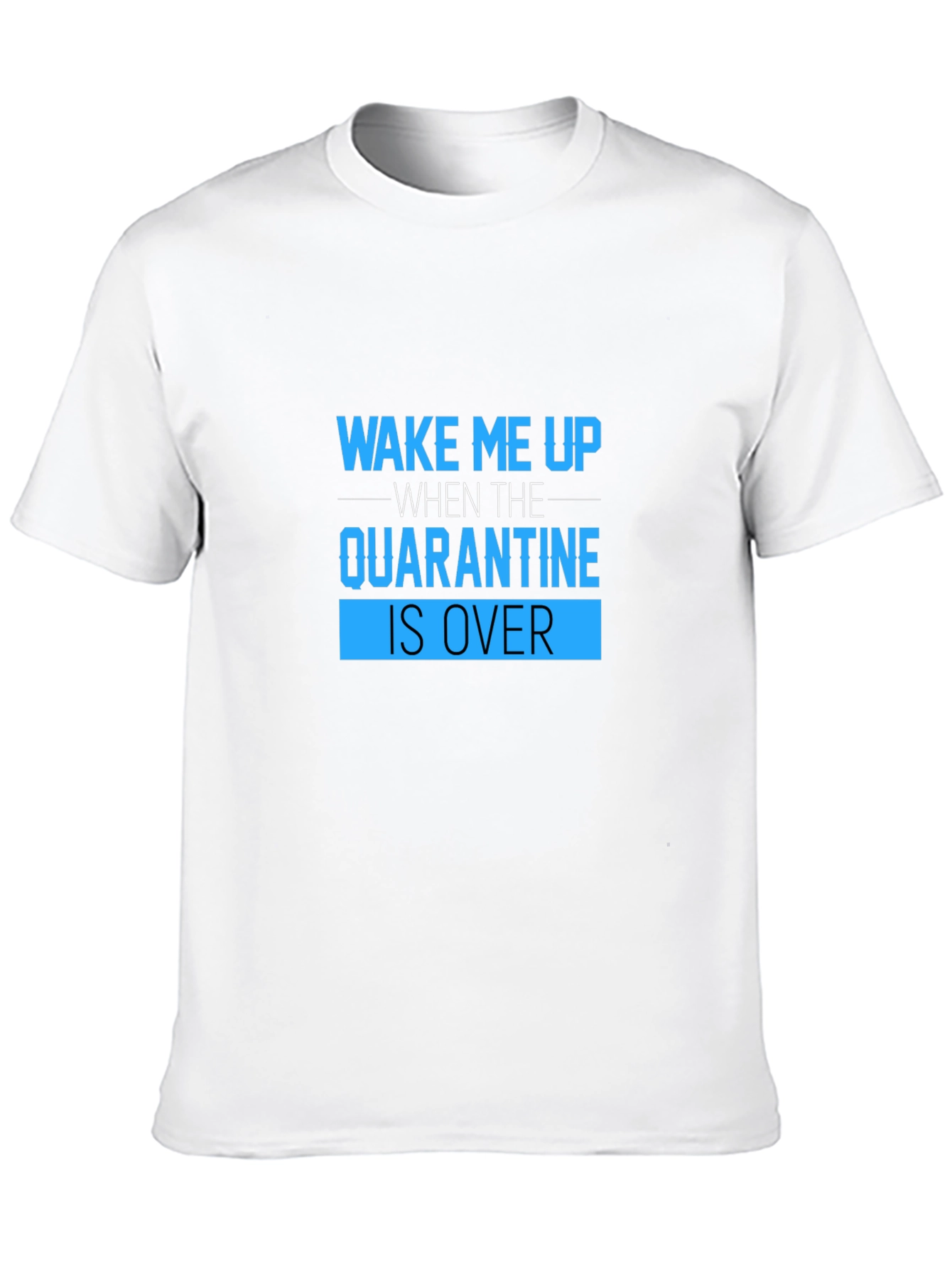 Black Quarantine Humor T-Shirt: Wake Me Up When It's Over view 10