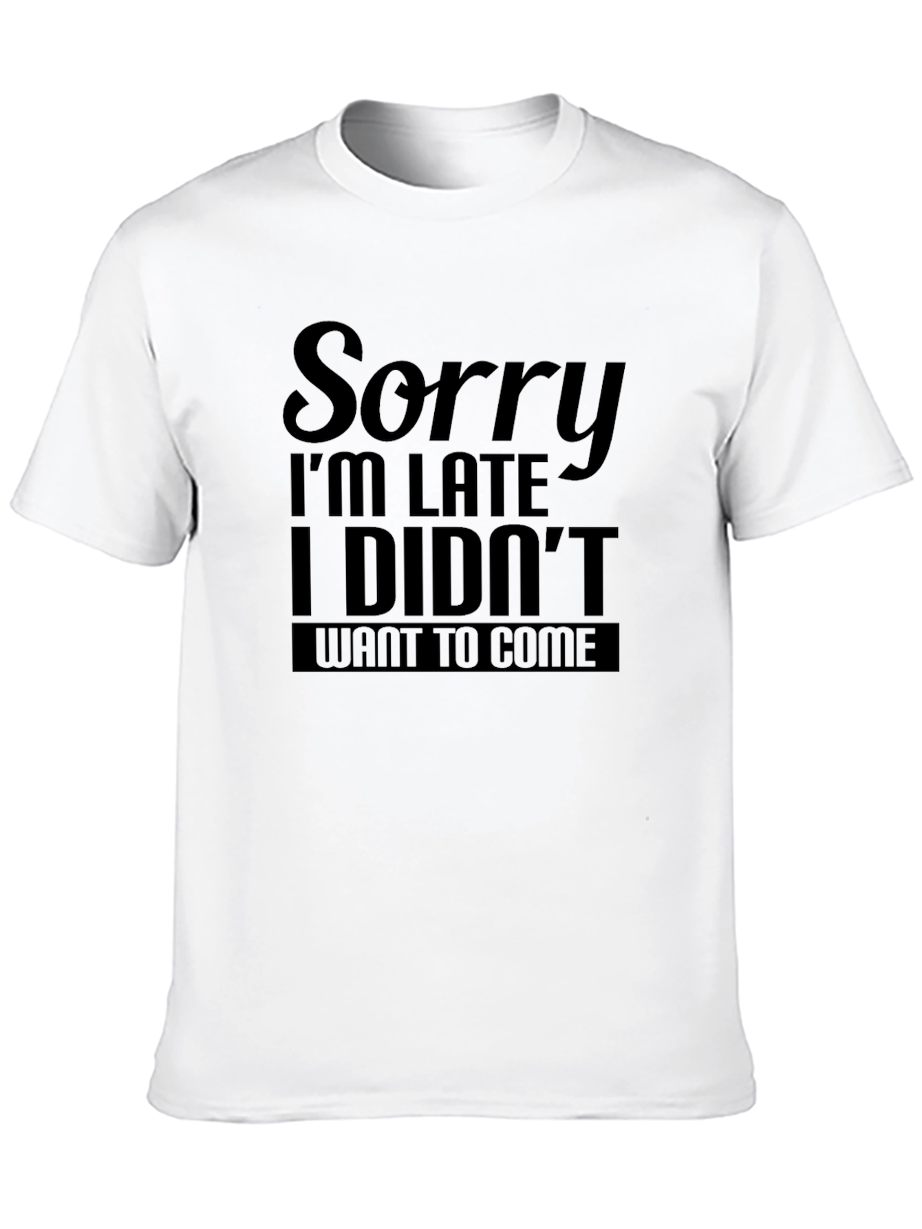 Black Funny Sorry I'm Late T-Shirt view 10