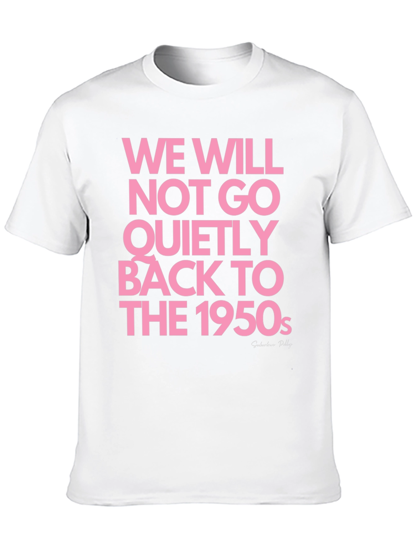 Black We Will Not Go Back to The 1950s Graphic T-Shirt view 10