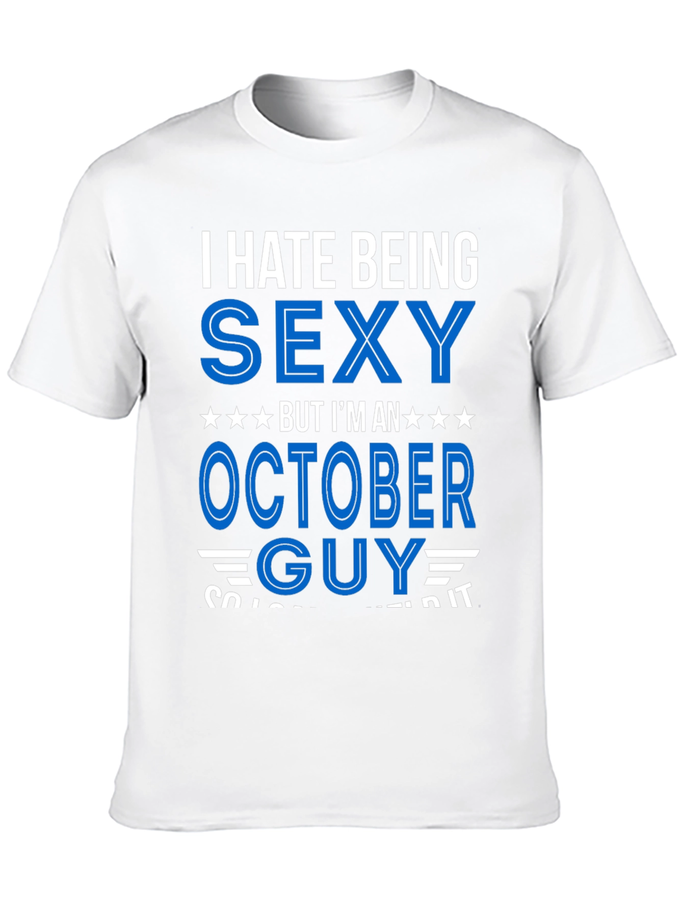 Black I Hate Being Sexy October Guy T-Shirt view 10