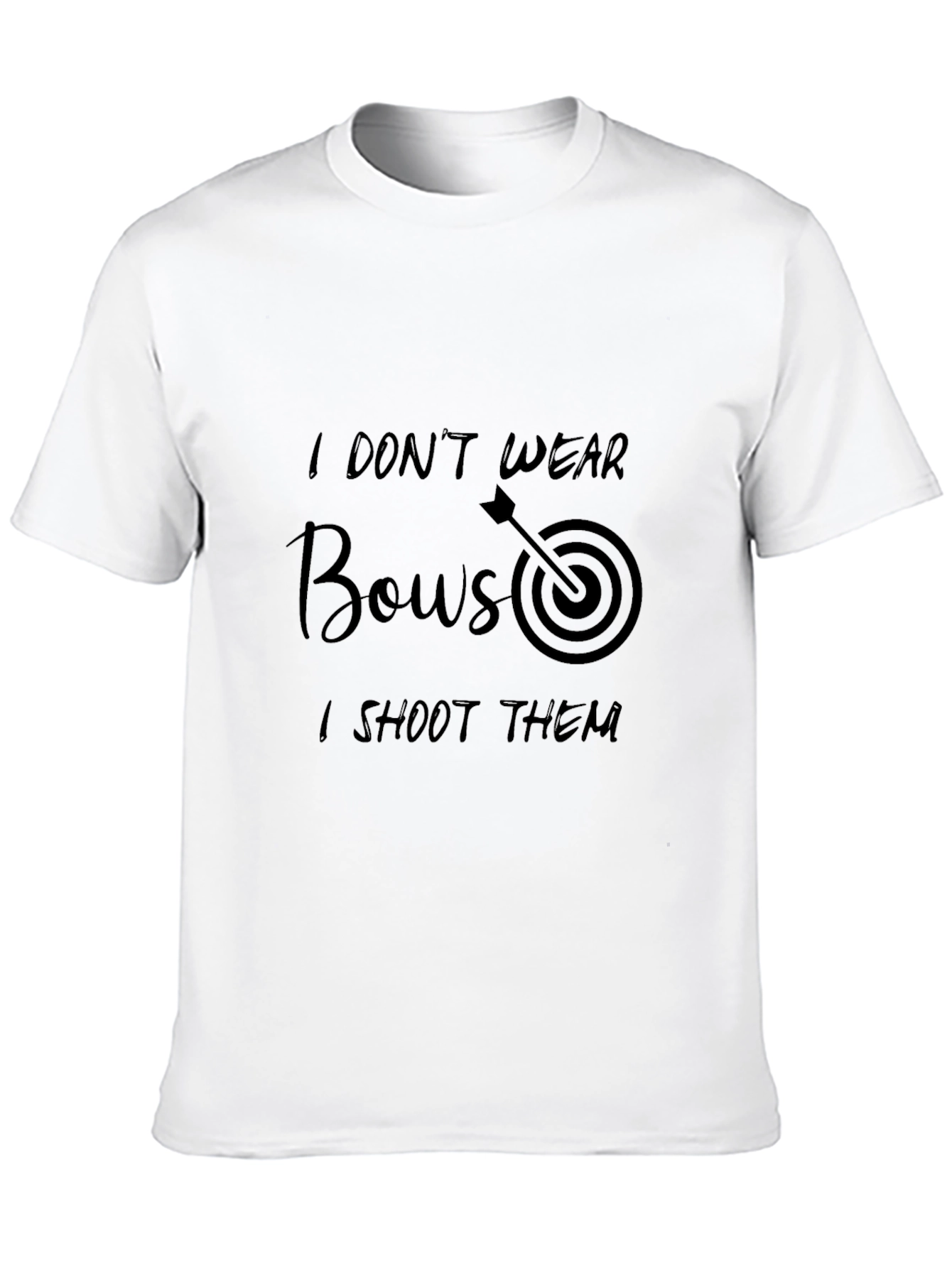 Black I Don't Wear Bows, I Shoot Them Graphic Tee view 10