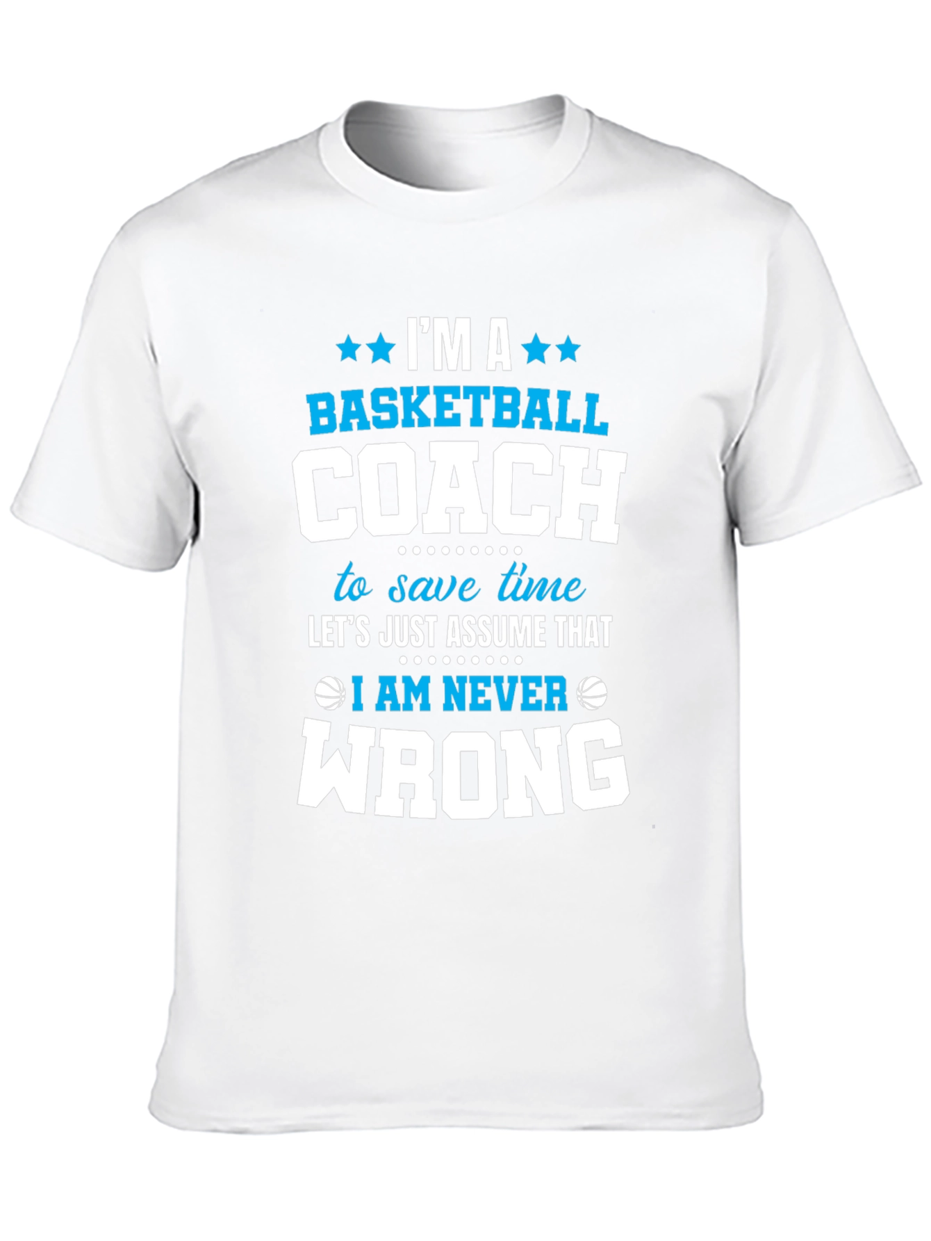 Black Basketball Coach T-Shirt - I'm Always Right Funny Tee view 10