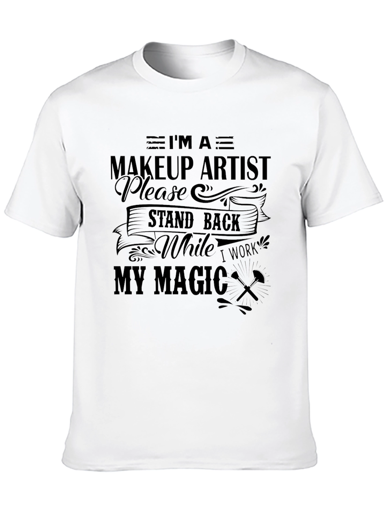 Black Makeup Artist Magic T-Shirt - Stand Back Design view 10