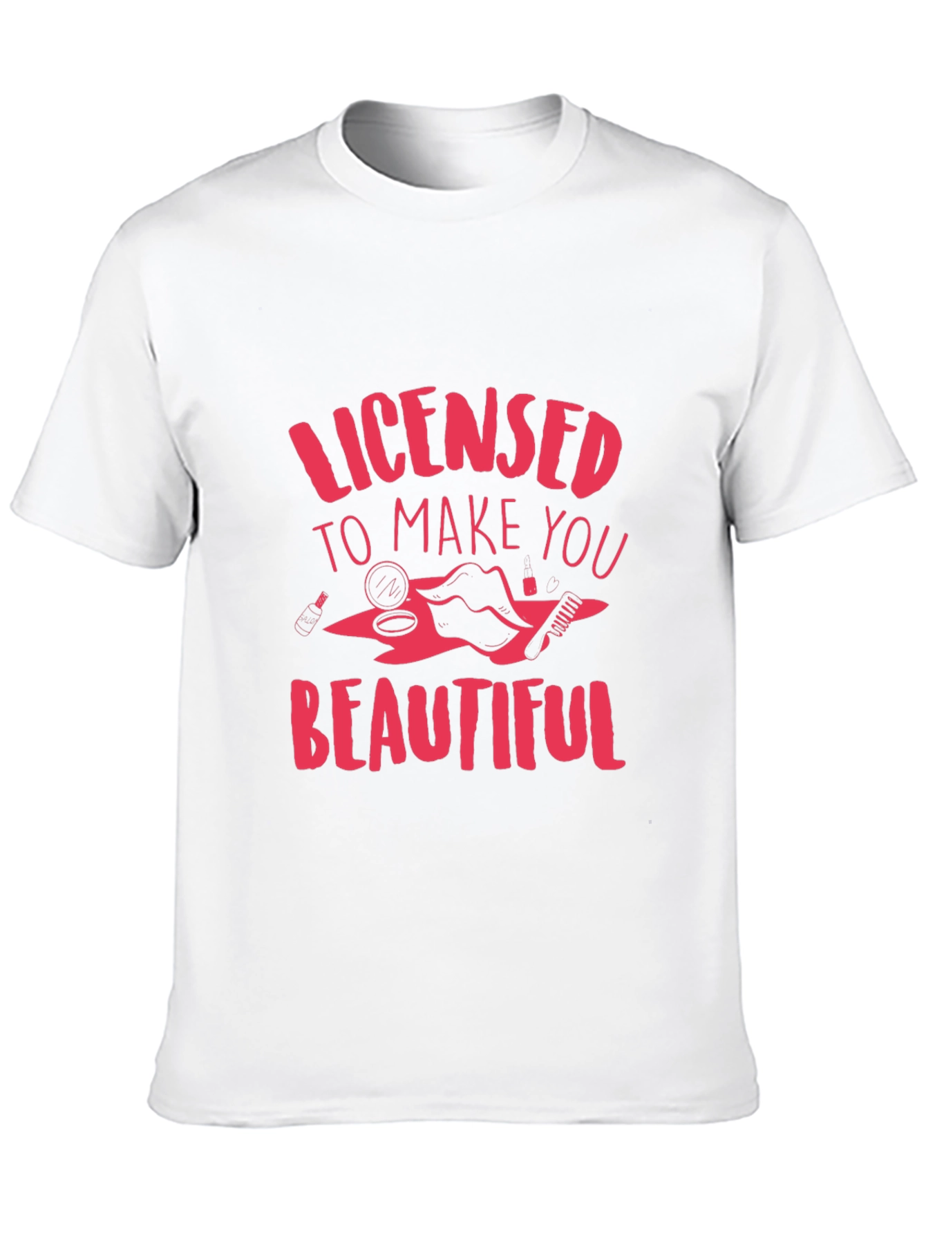 Black Licensed to Make You Beautiful T-Shirt view 10