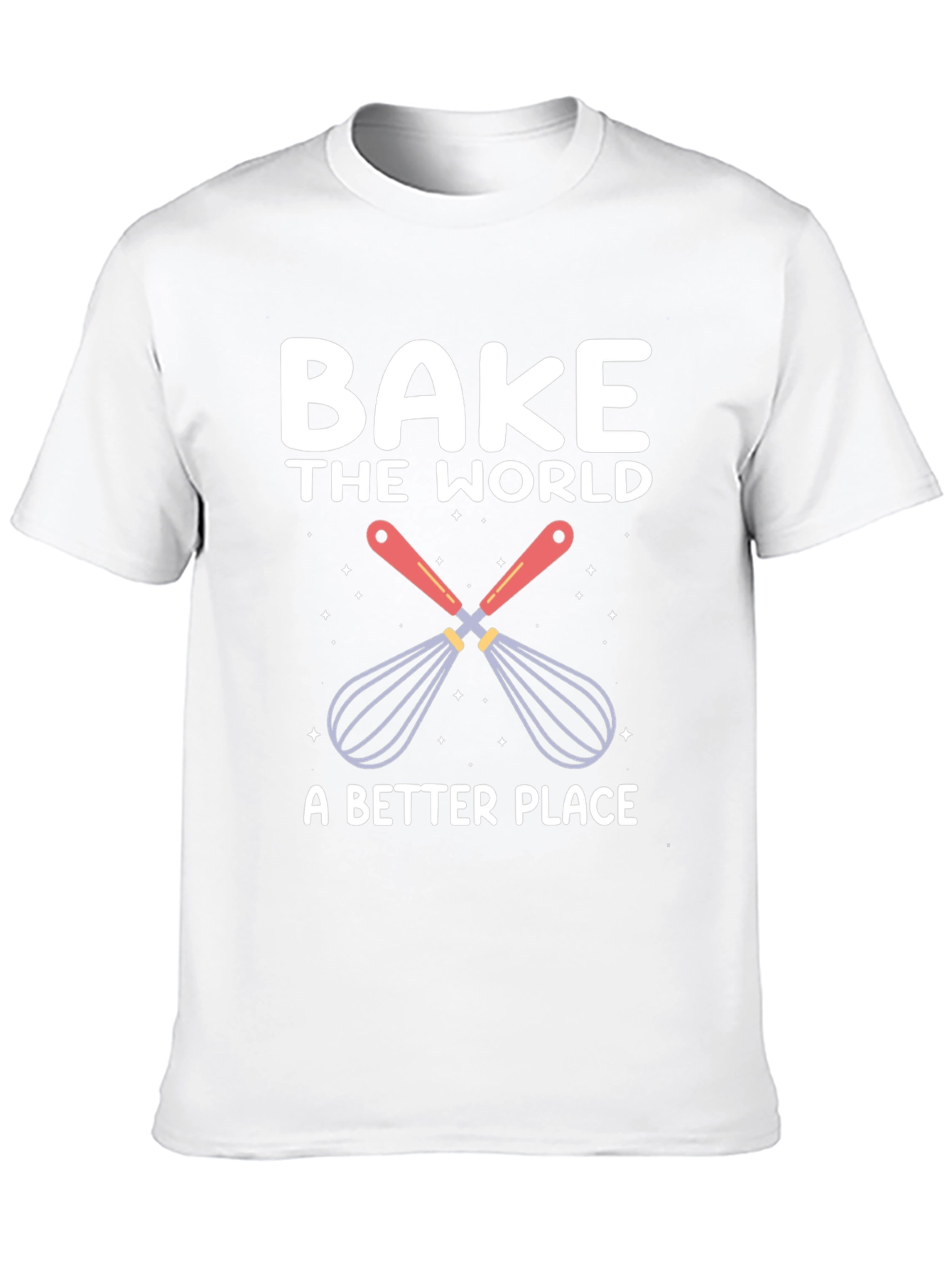 Bake the World T-Shirt: Whisk Up Happiness! - 10