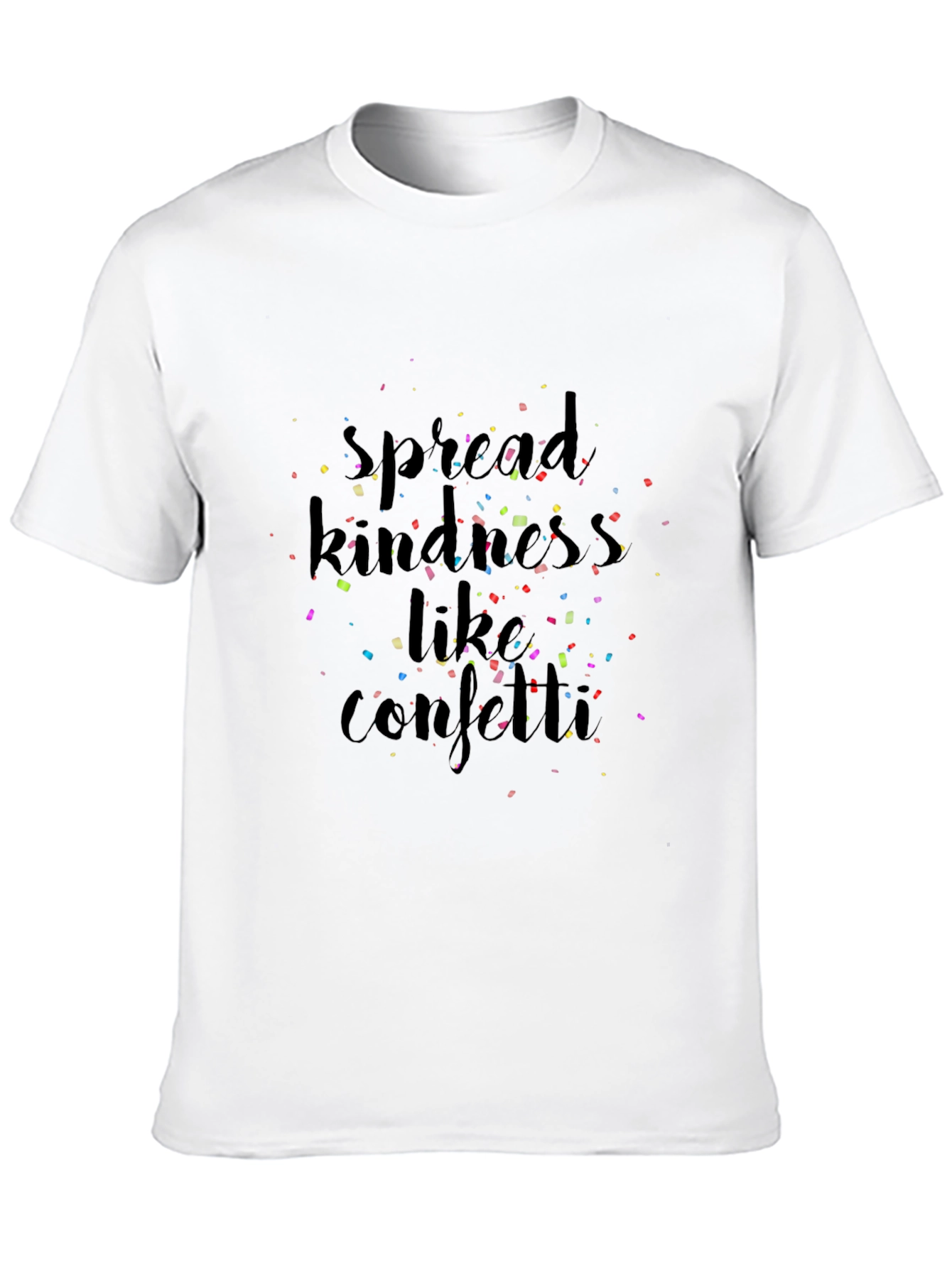 Black Spread Kindness Like Confetti Black T-Shirt view 10