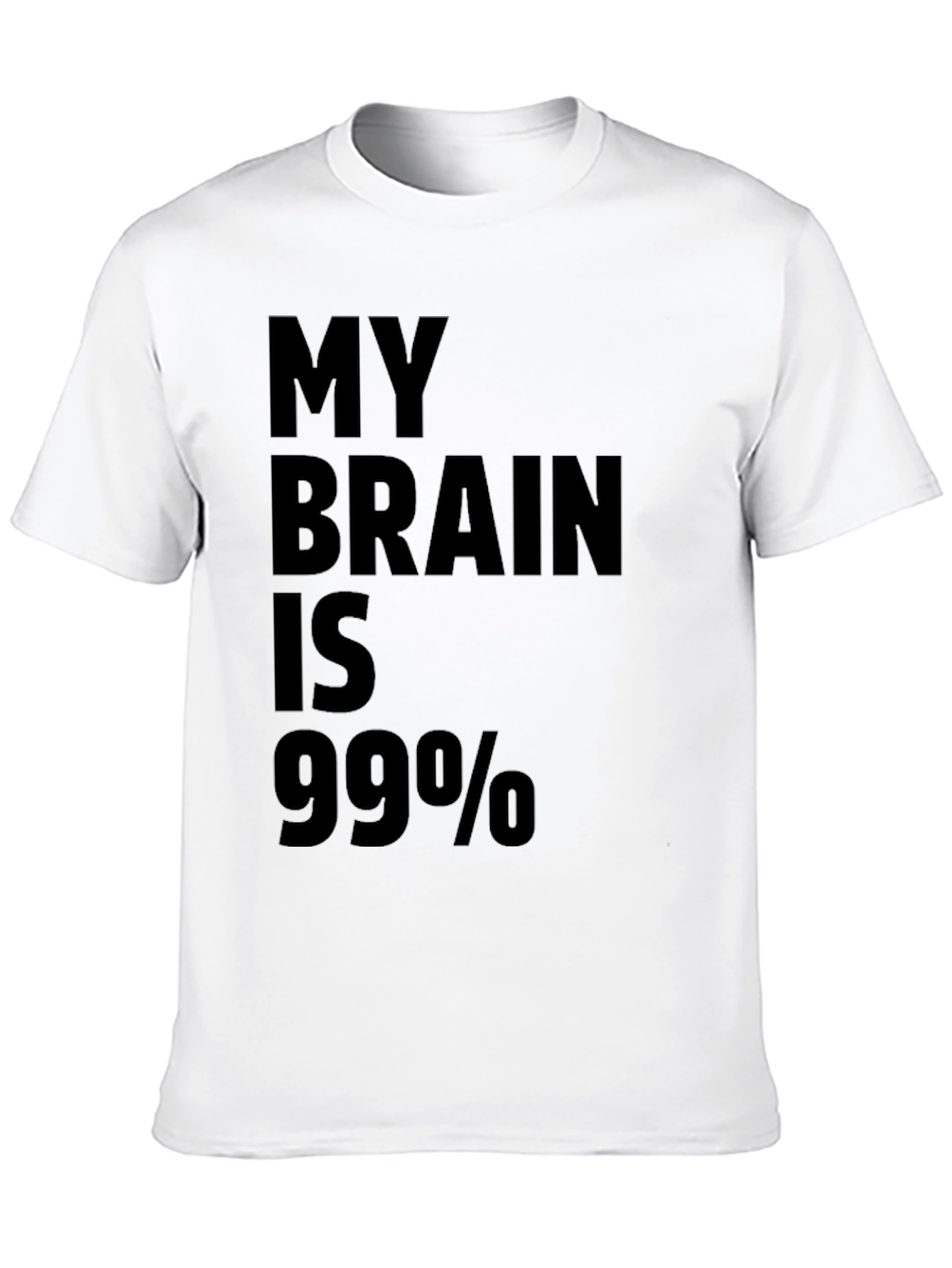 Black My Brain is 99% Funny Sarcastic Black T-Shirt view 10