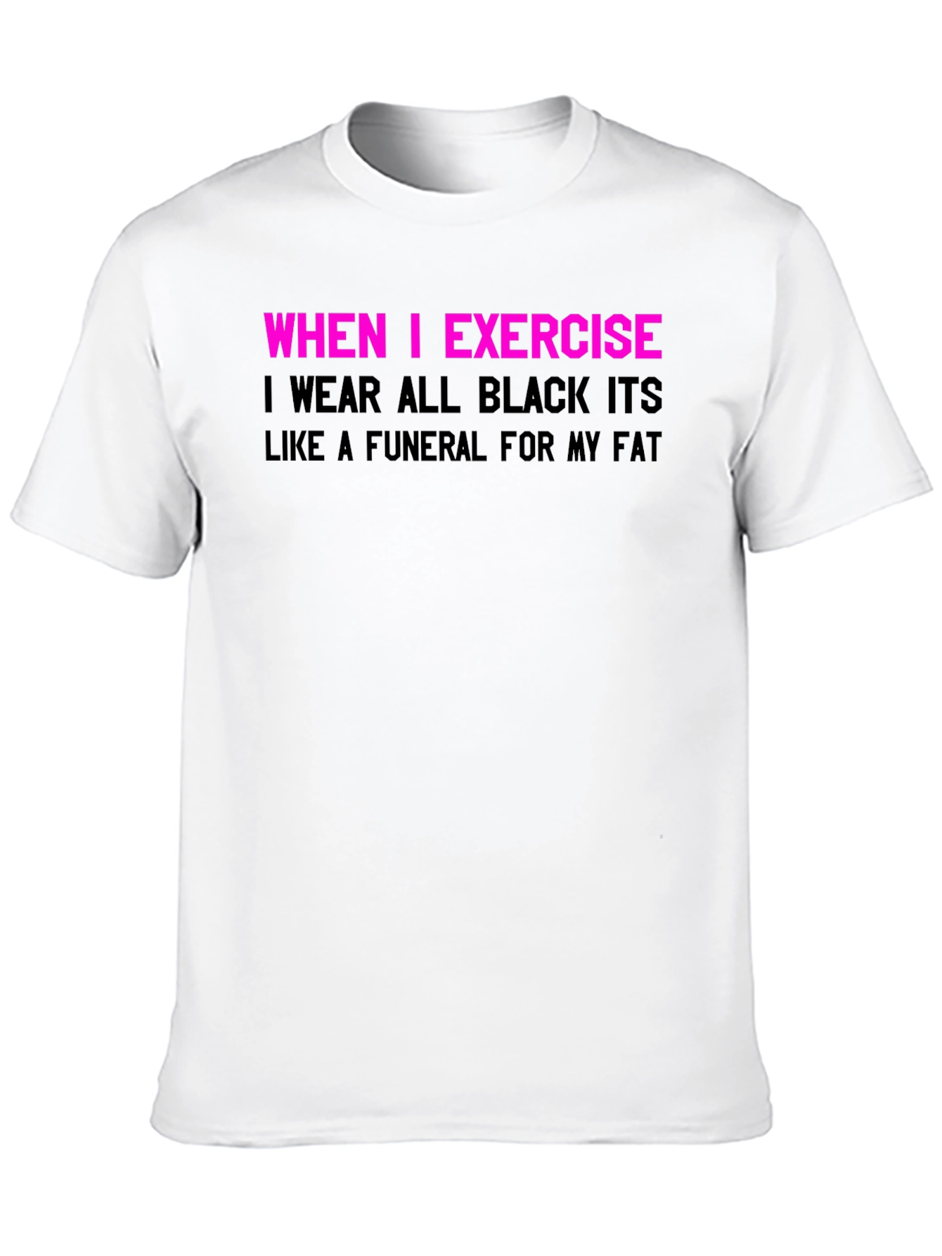 Black Funny Exercise T-Shirt: Funeral for My Fat view 10