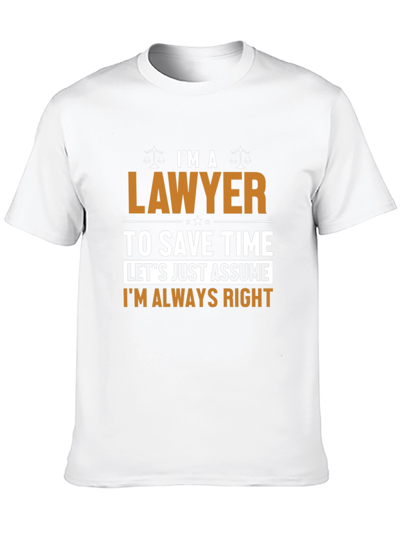 Black I'm a Lawyer Funny T-Shirt - Assume I'm Always Right view 10
