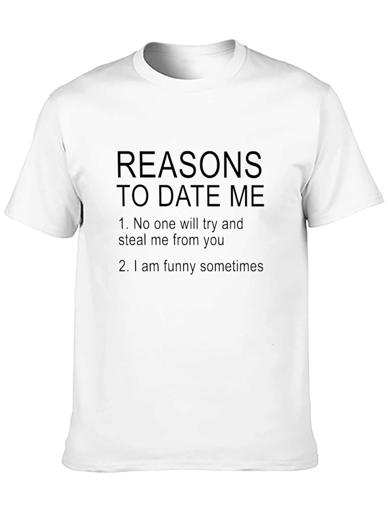 Reasons To Date Me Graphic T-Shirt - 10
