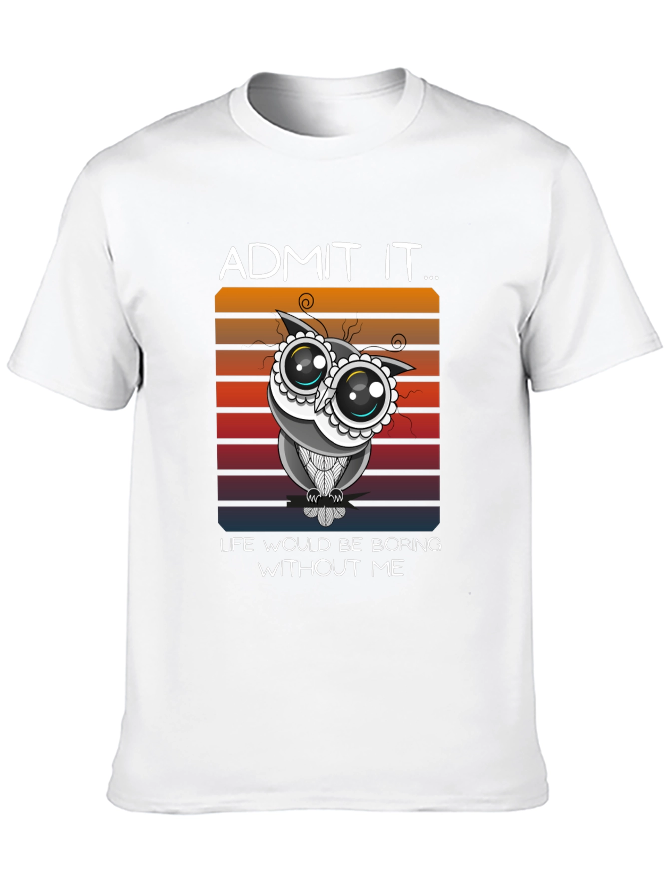 Black Humorous Owl Graphic Tee - Admit It, Life's Boring Without Me! view 10