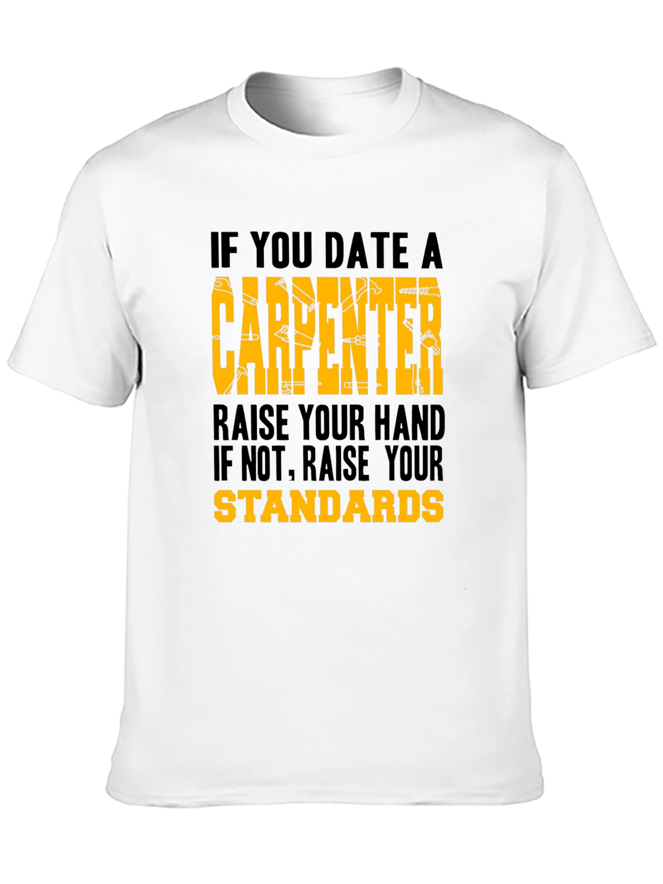 Black Carpenter Humor Graphic Tee - 'Raise Your Standards' Shirt view 10