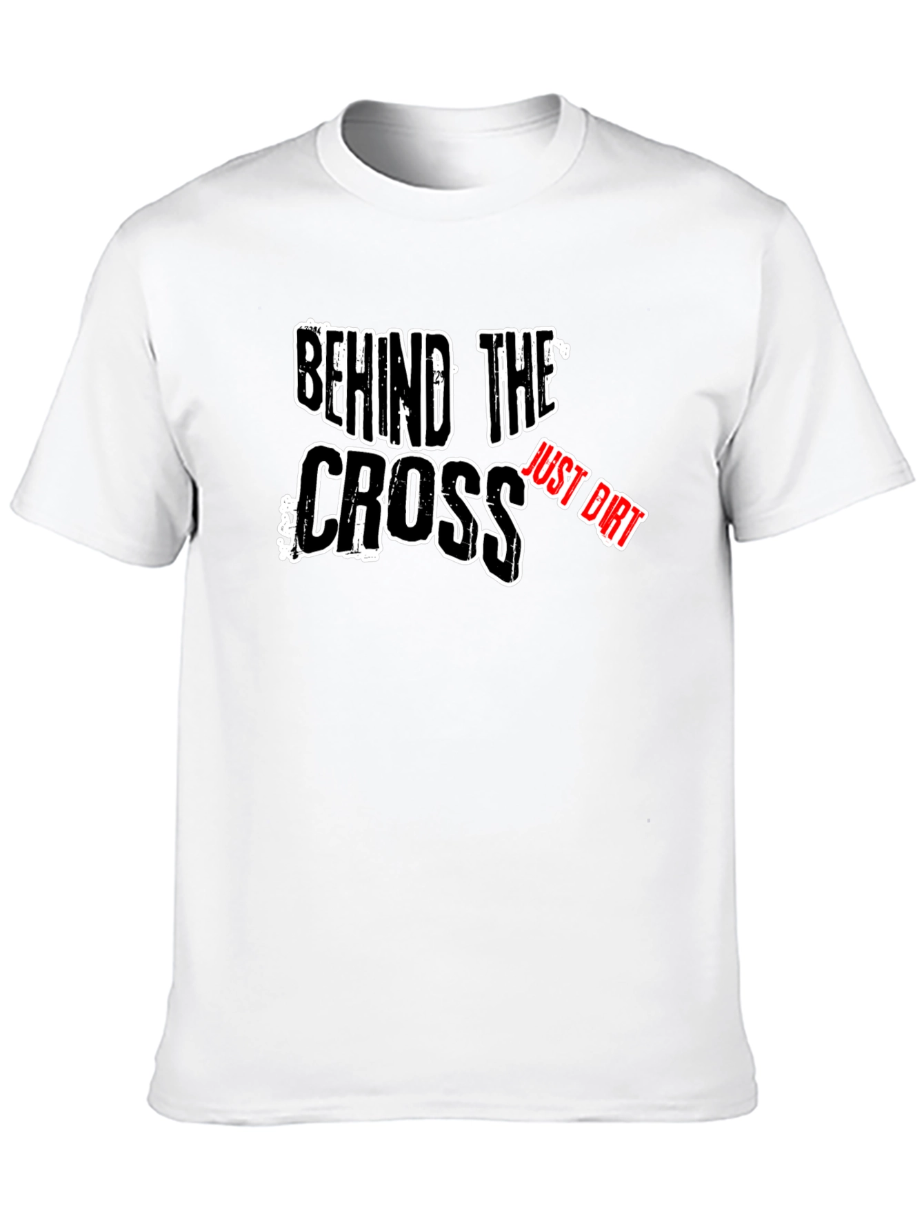 Black Behind The Cross - Just Dirt T-Shirt view 10