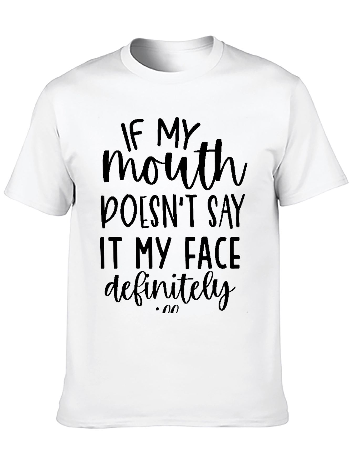 Black Sarcastic Humor Graphic Tee - "If My Mouth Doesn't Say..." view 10