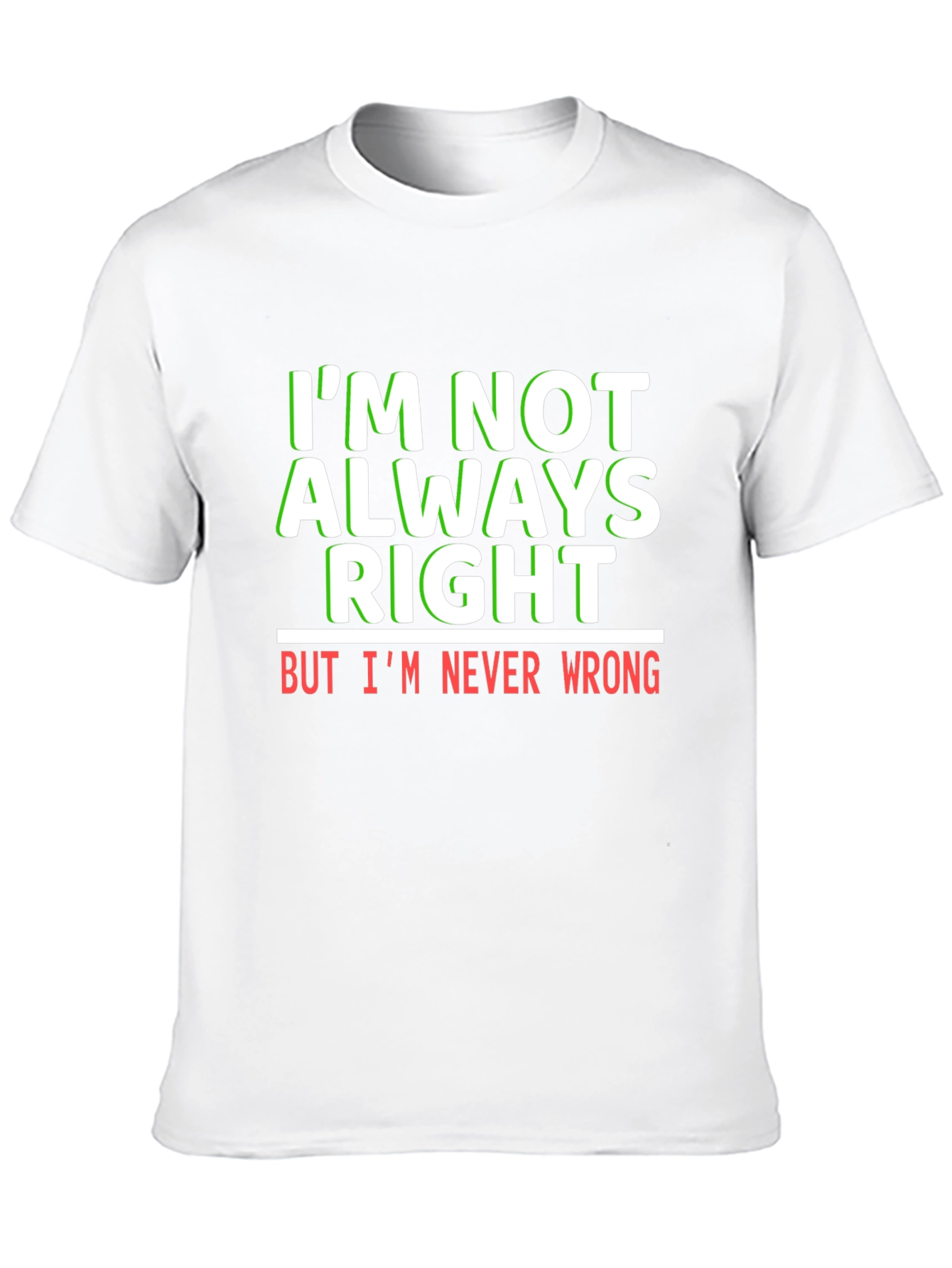 Black Funny Sarcastic T-Shirt - I'm Never Wrong Tee view 10