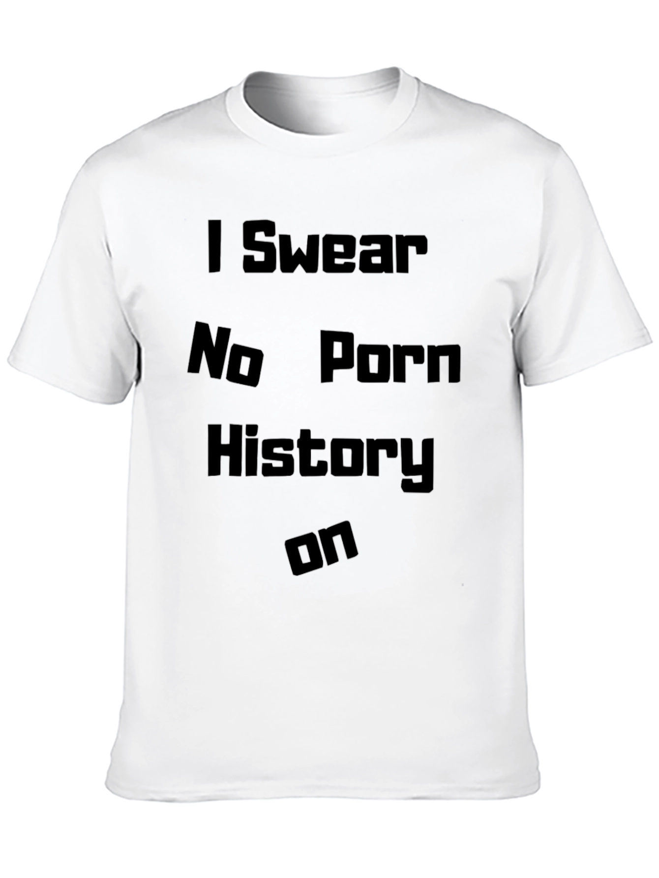 Black I Swear No Porn History T-Shirt - Black Humor Tee view 10