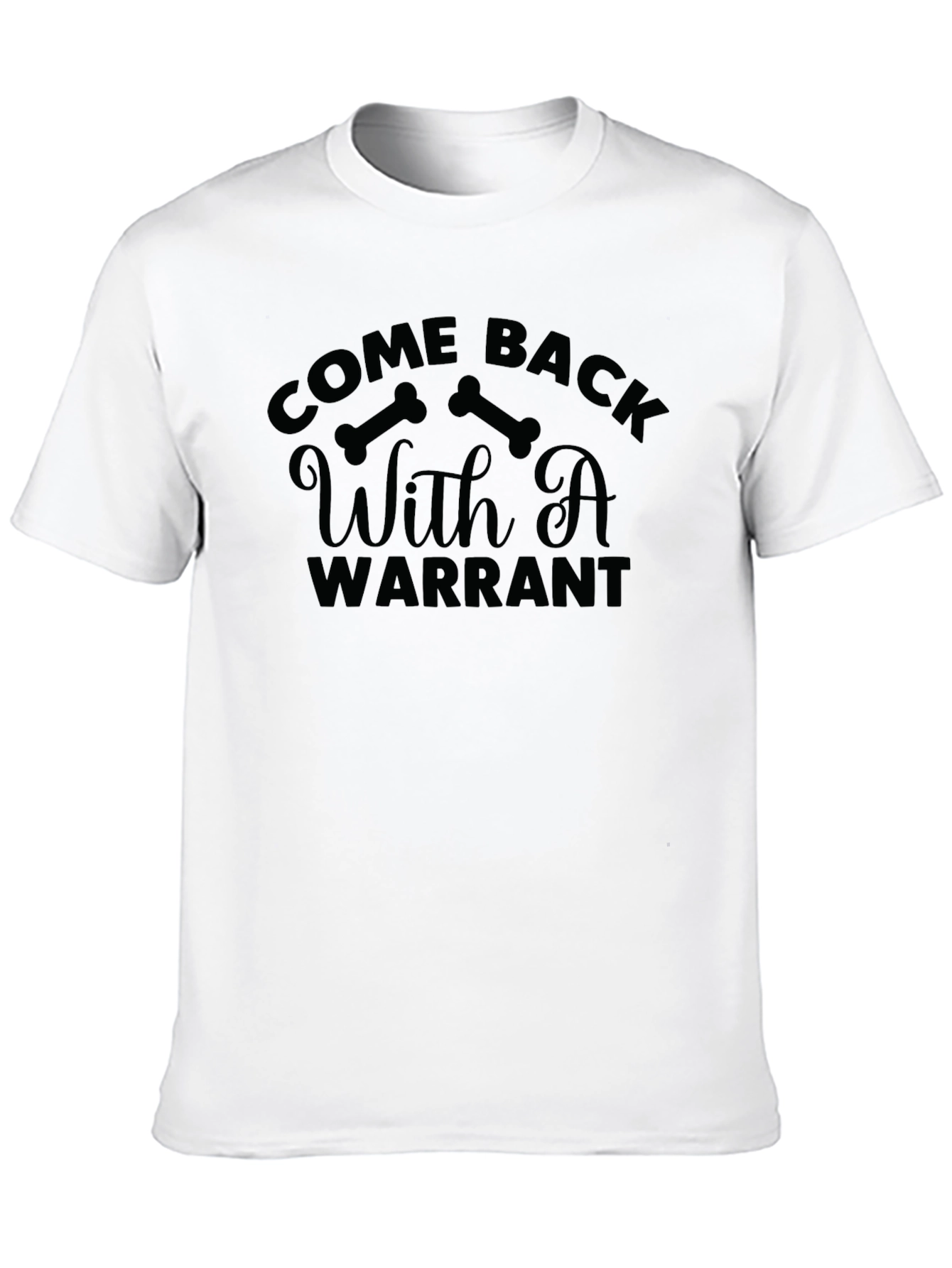 Black Come Back With A Warrant Graphic T-Shirt view 10