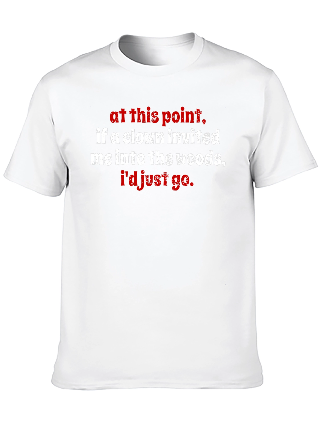 Black Clown Invited T-Shirt - "I'd Just Go" Funny Novelty Tee view 10