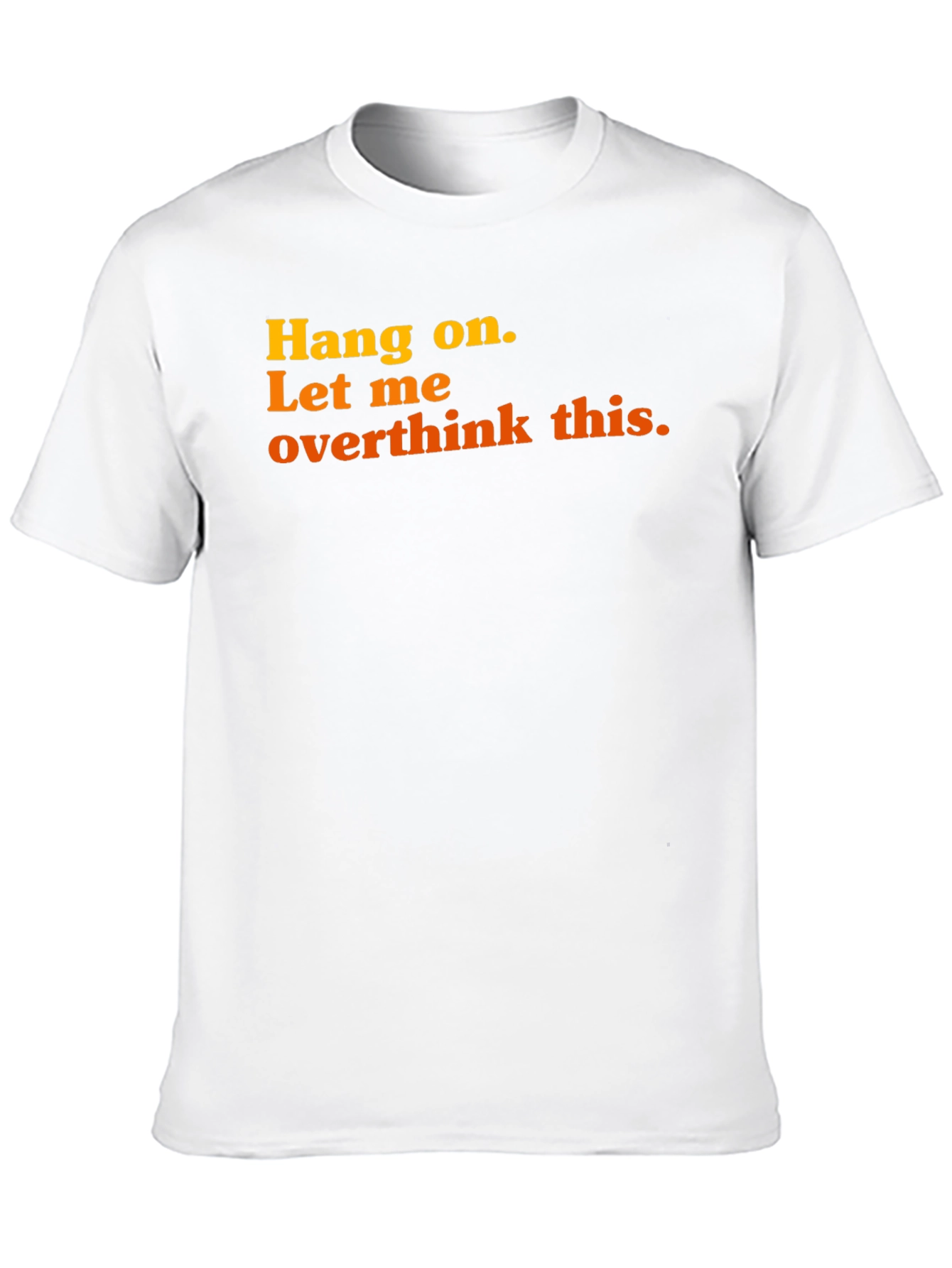 Black Hang On, Overthink This Graphic Tee view 10
