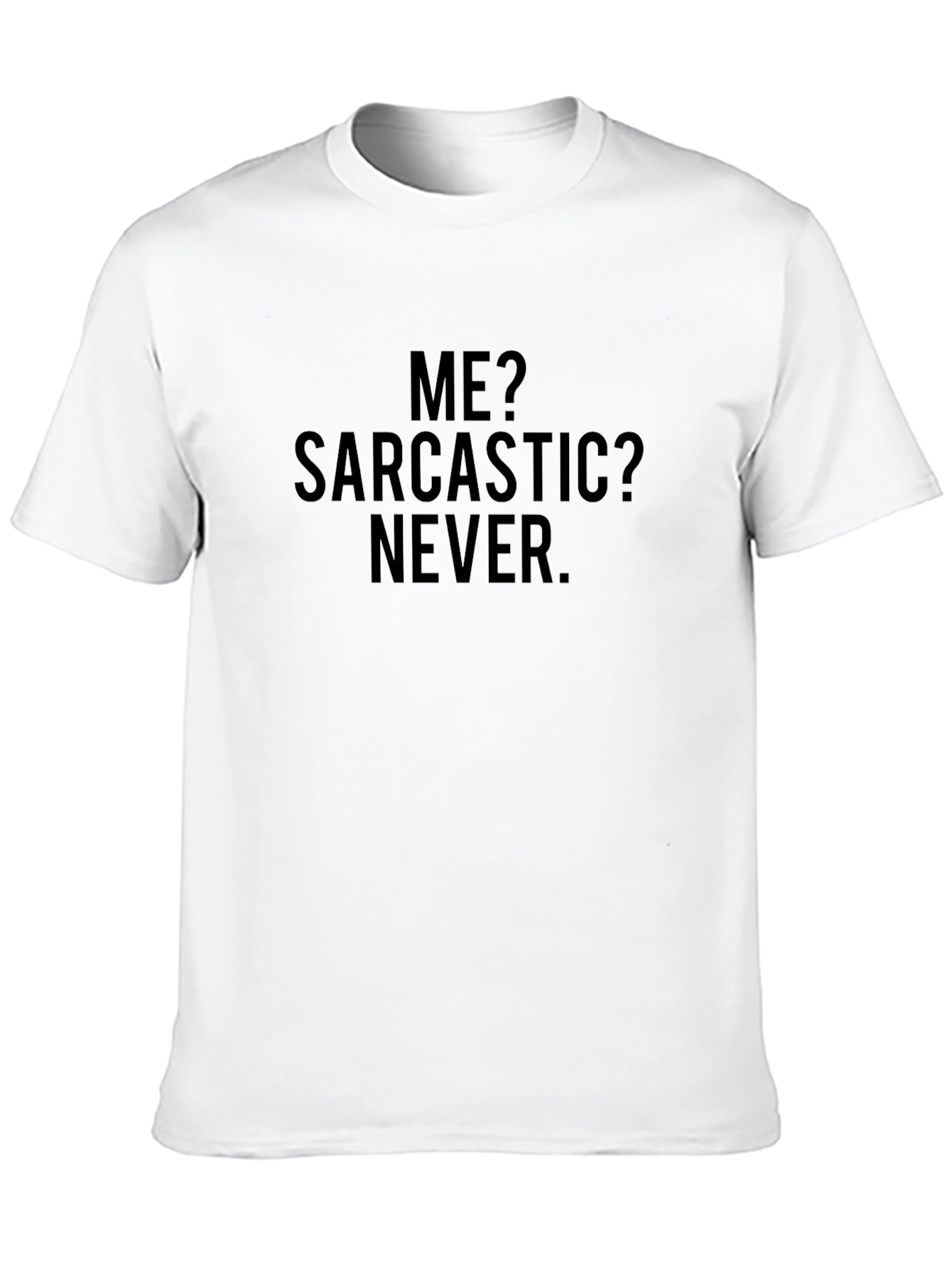 Black Sarcastic Humor Tee - 'Me? Sarcastic? Never'  view 10