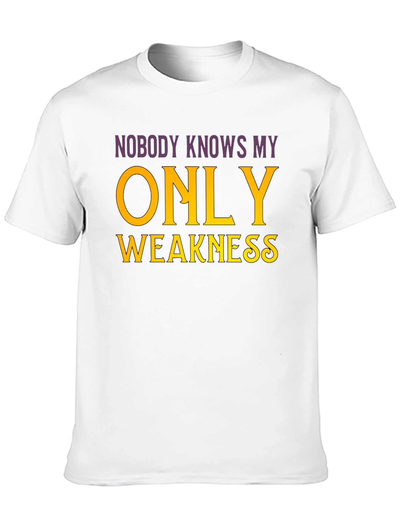Black Nobody Knows My Only Weakness T-Shirt view 10