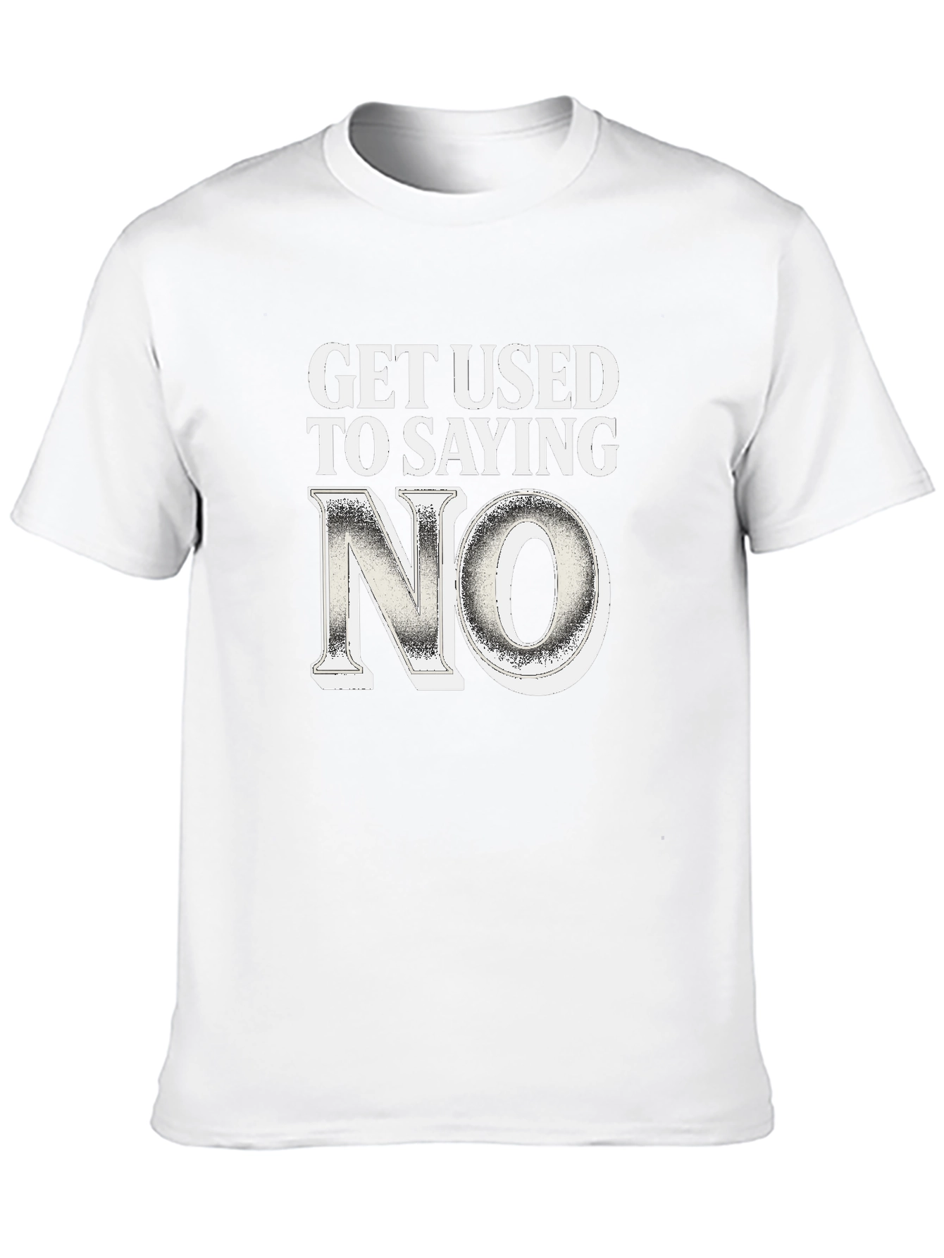 Black Get Used to Saying No - Novelty Graphic T-Shirt view 10