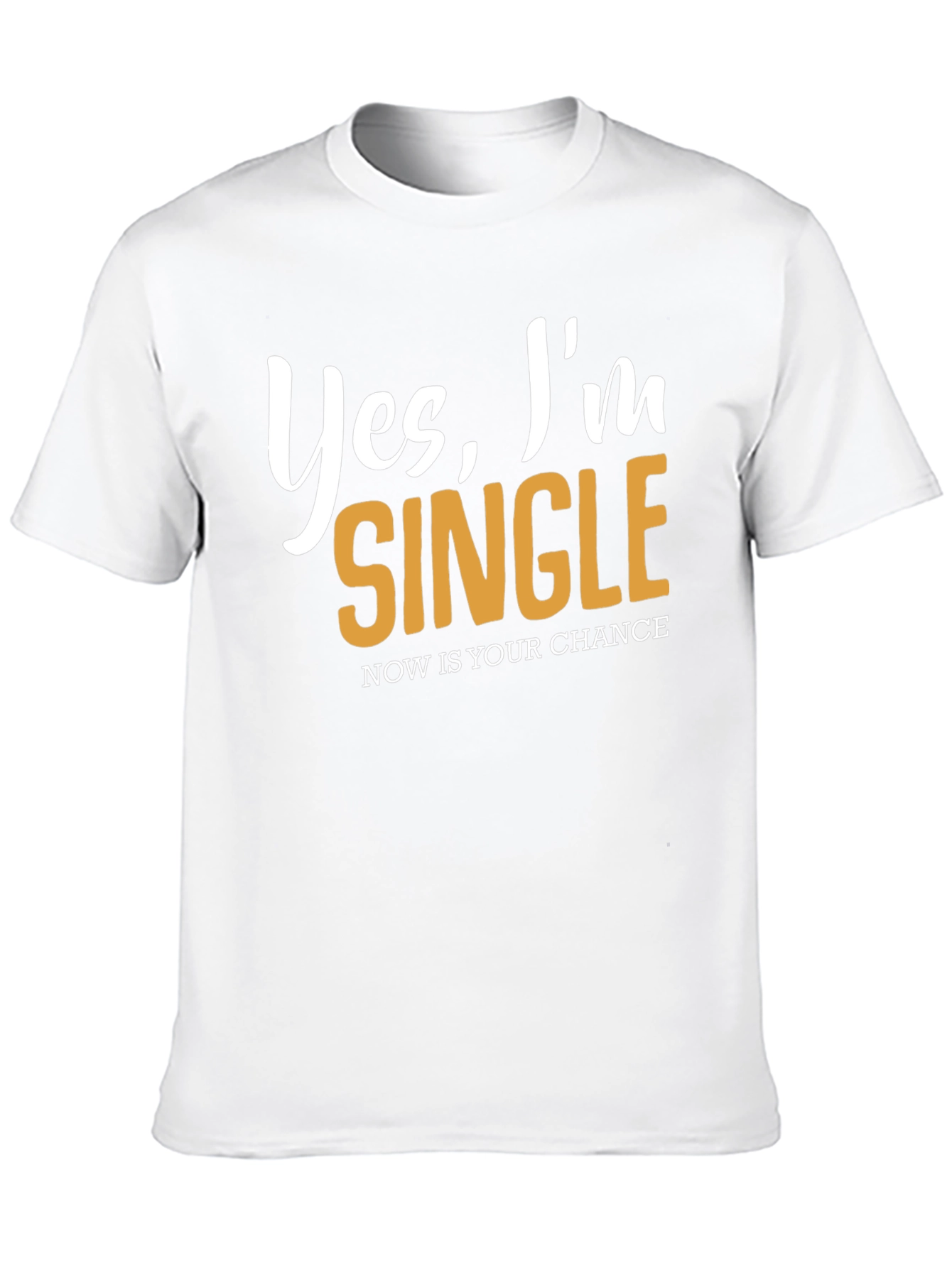 Black Yes, I'm Single T-Shirt - Now's Your Chance! view 10