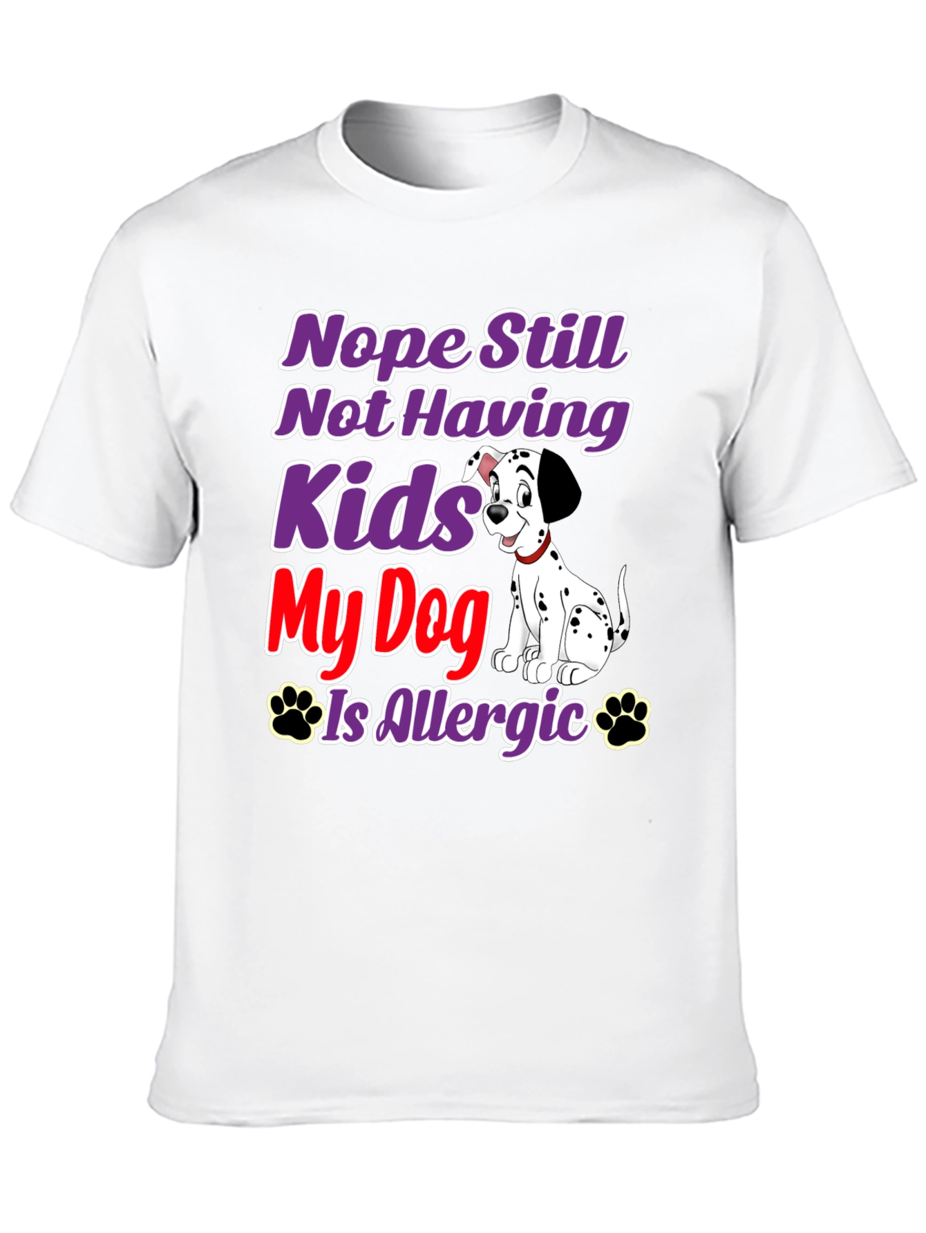 Black Nope Still Not Having Kids, My Dog Is Allergic T-Shirt view 10