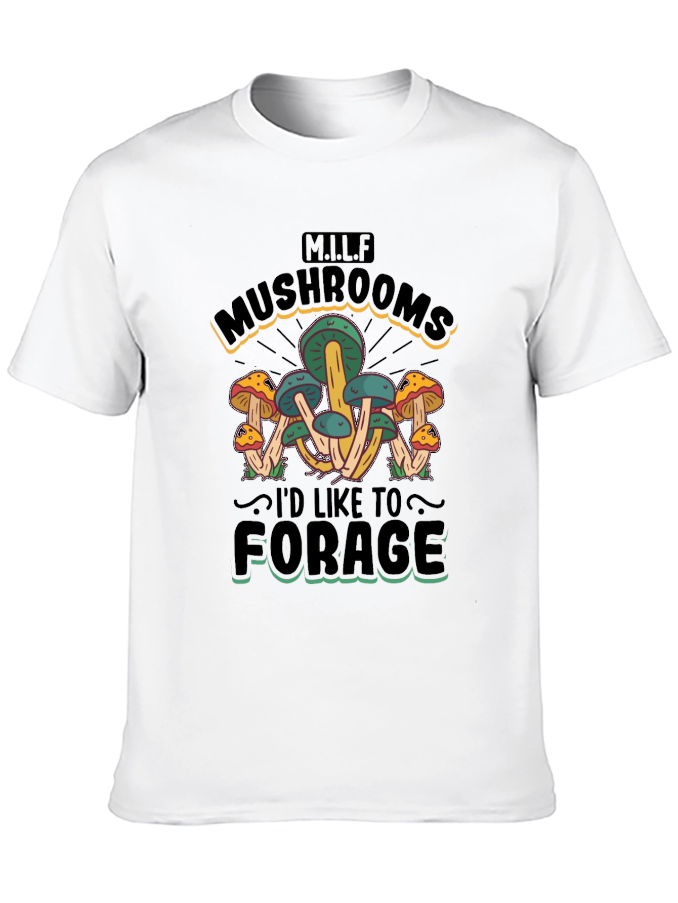 Black MILF Mushrooms I'd Like to Forage T-Shirt view 10